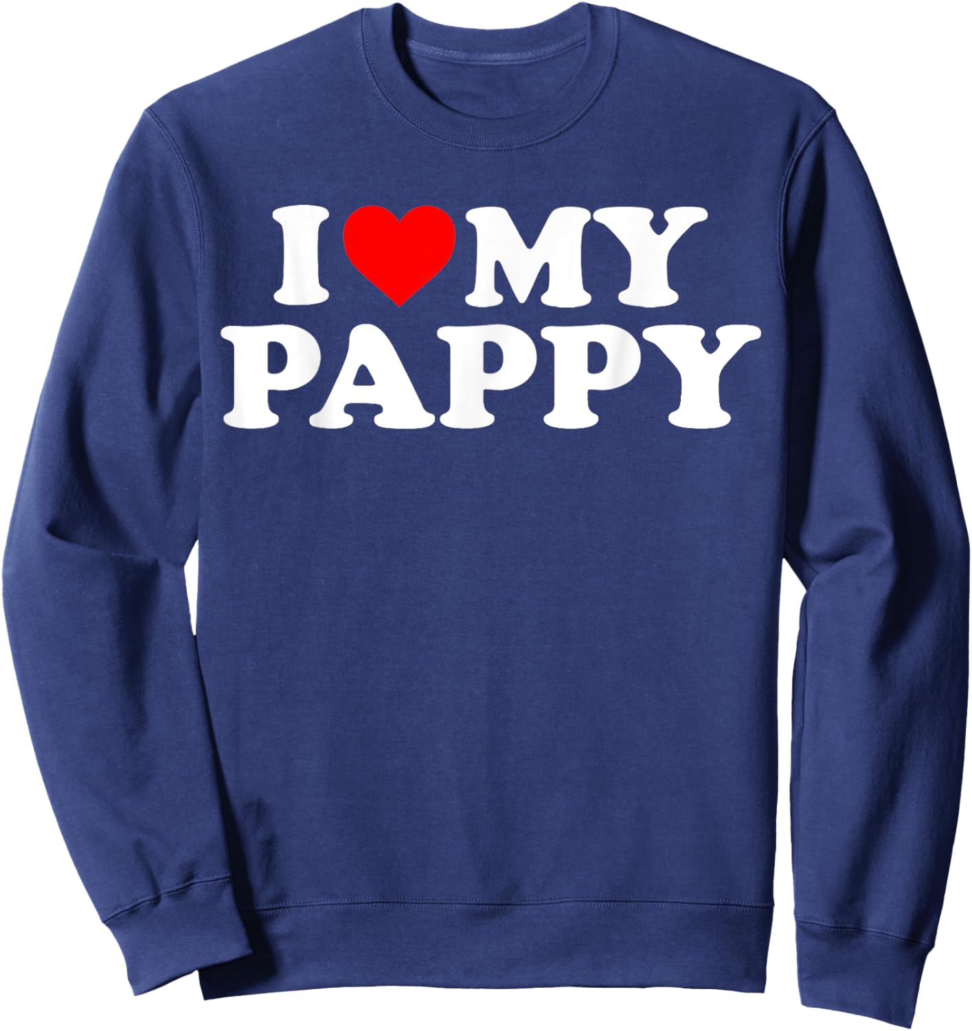 Kids I Love My Pappy Shirt Toddler, Boy, Girl, Youth, Baby Sweatshirt - Sweatshirt | Navy