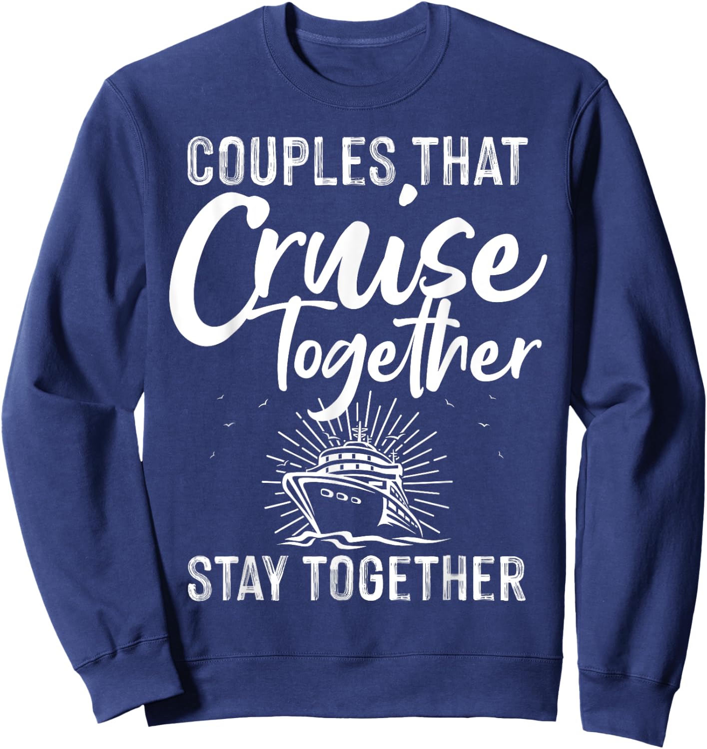 Funny Cruise Couple Cruising Design Men Women Husband Wife Sweatshirt - Sweatshirt | Navy