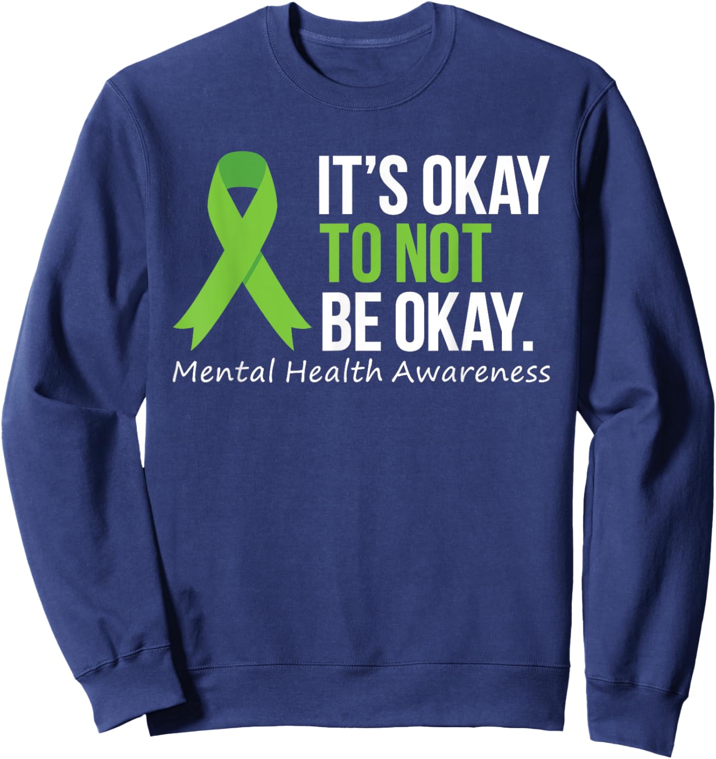 Its Okay To Not Be Okay Shirt Mental Health Awareness Ribbon Sweatshirt - Sweatshirt | Navy