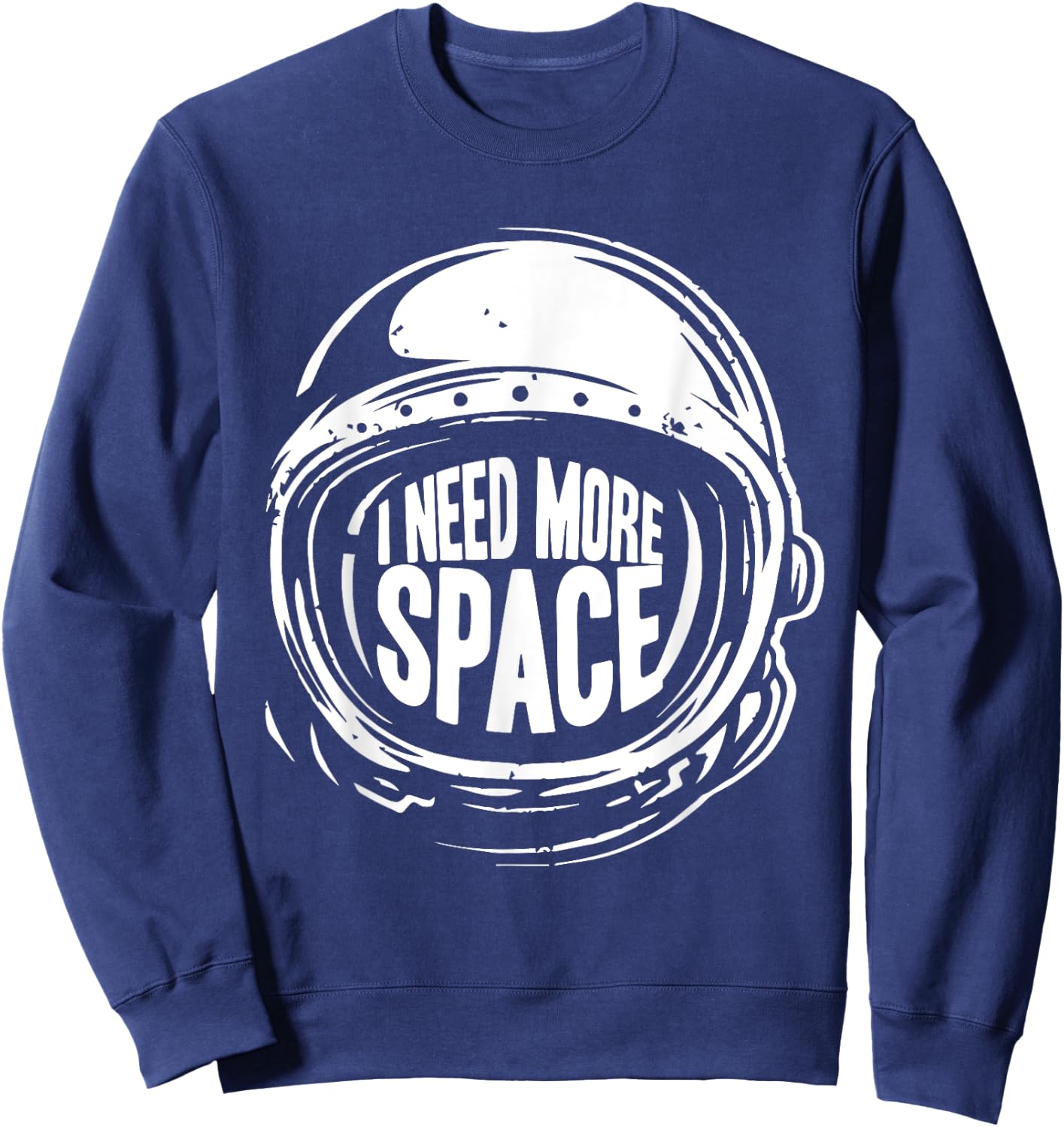I Need More Space Cool Astronaut Space Helmet Costume Sweatshirt - Sweatshirt | Navy