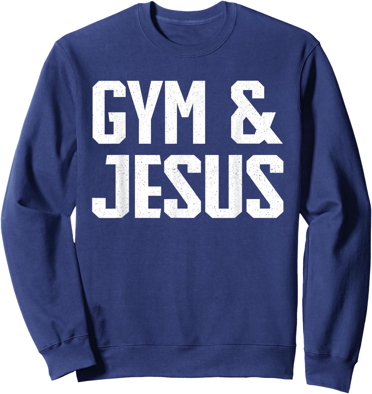 Gym and Jesus | Christian Workout Gym and Jesus Sweatshirt - Sweatshirt | Navy