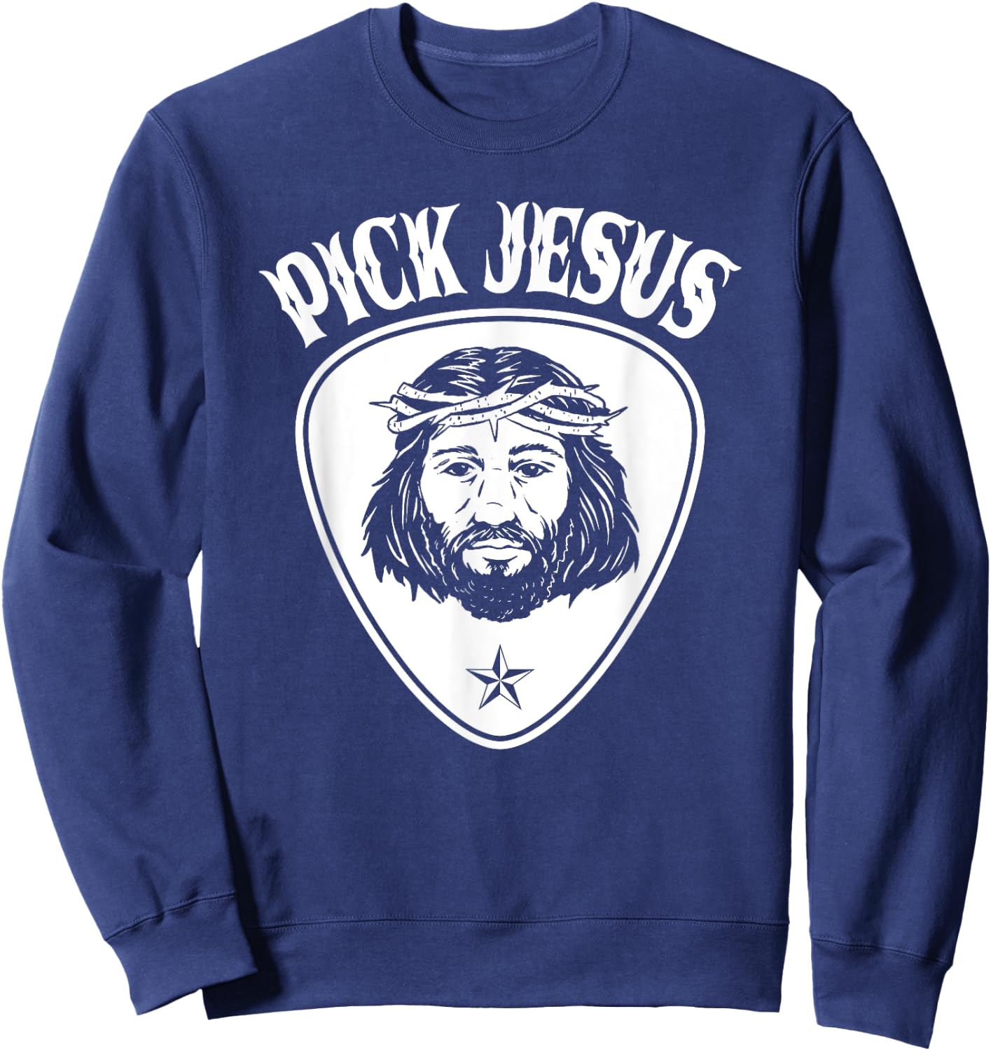 Pick Jesus, Funny Christian Musician Guitar Pick Sweatshirt - Sweatshirt | Navy