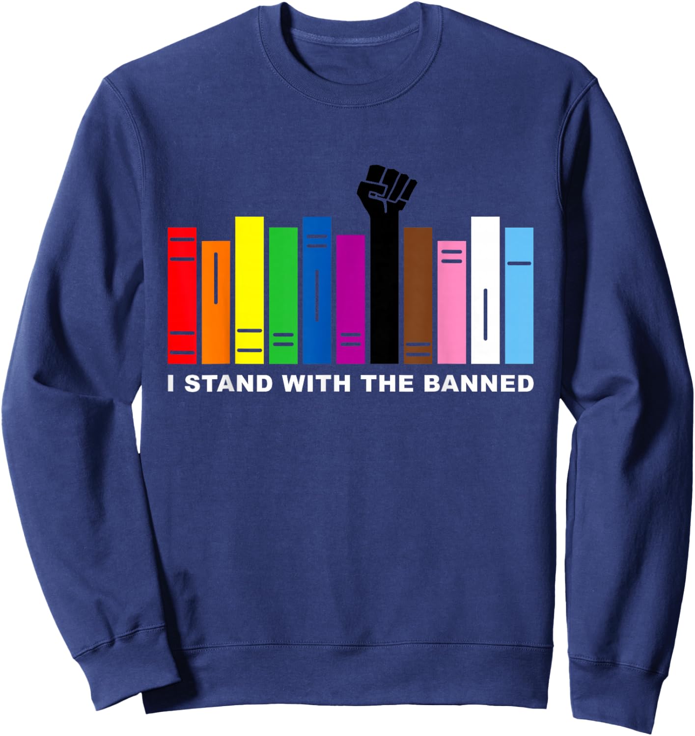 I Stand With The Banned Librarian LGBTQ Read Banned Books Sweatshirt - Sweatshirt | Navy
