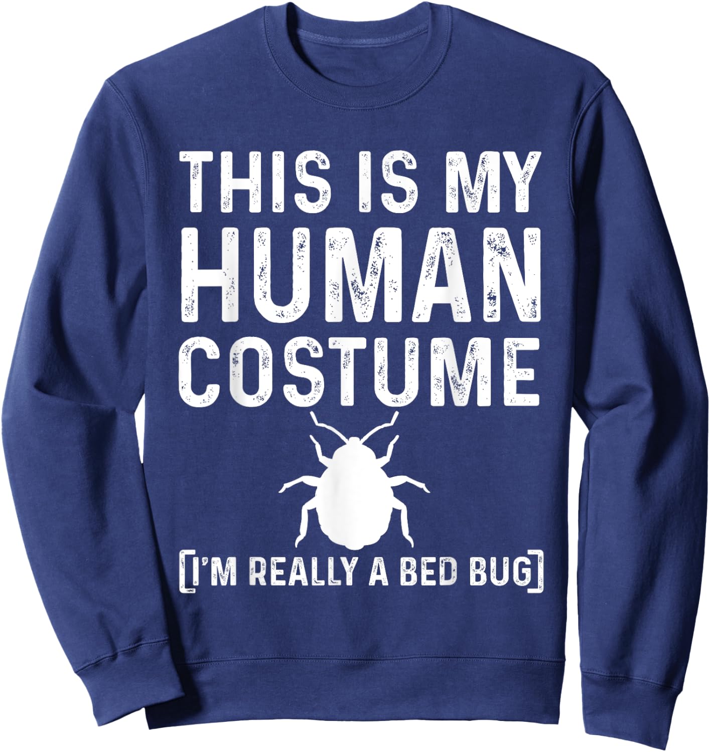 Funny Bed Bug Costume Parasite Hunter Sweatshirt - Sweatshirt | Navy