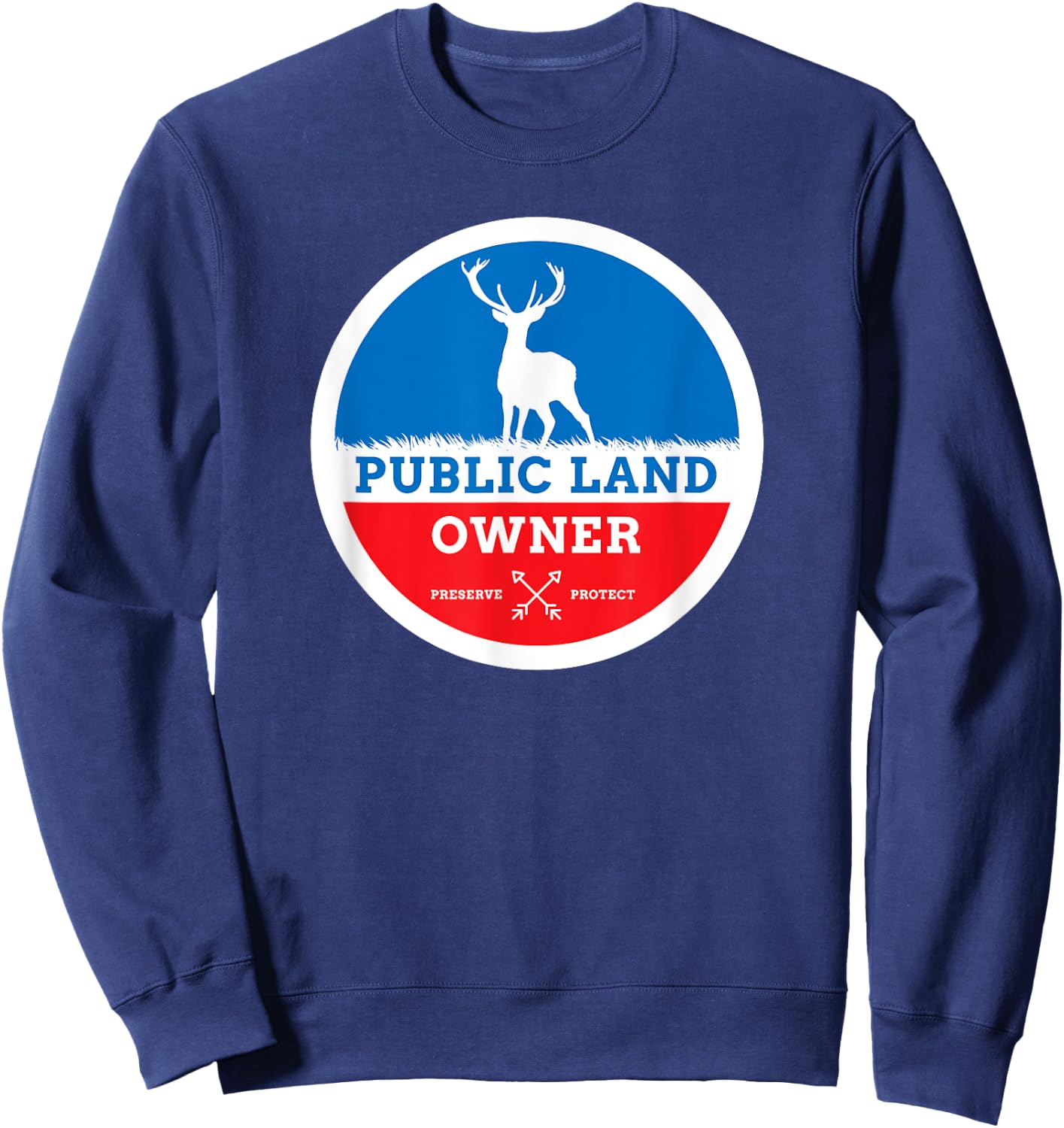 Public Land Owner Deer Hunting Conservation Sweatshirt - Sweatshirt | Navy