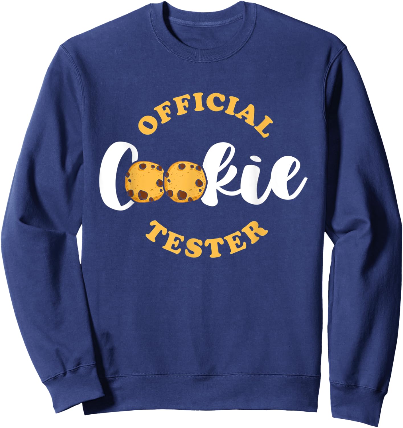 Official Cookie Tester for a Baking Team Cookie Sweatshirt - Sweatshirt | Navy