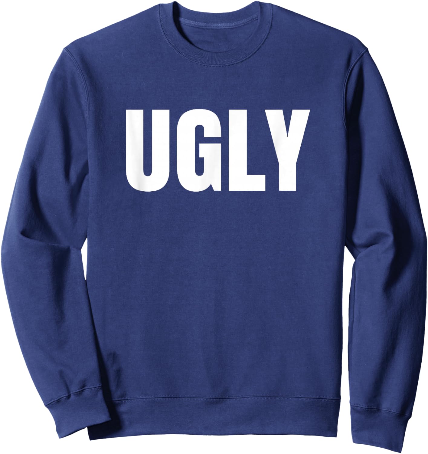 Shirt says Ugly funny one word 3XL Royal Blue Sweatshirt - Sweatshirt | Navy