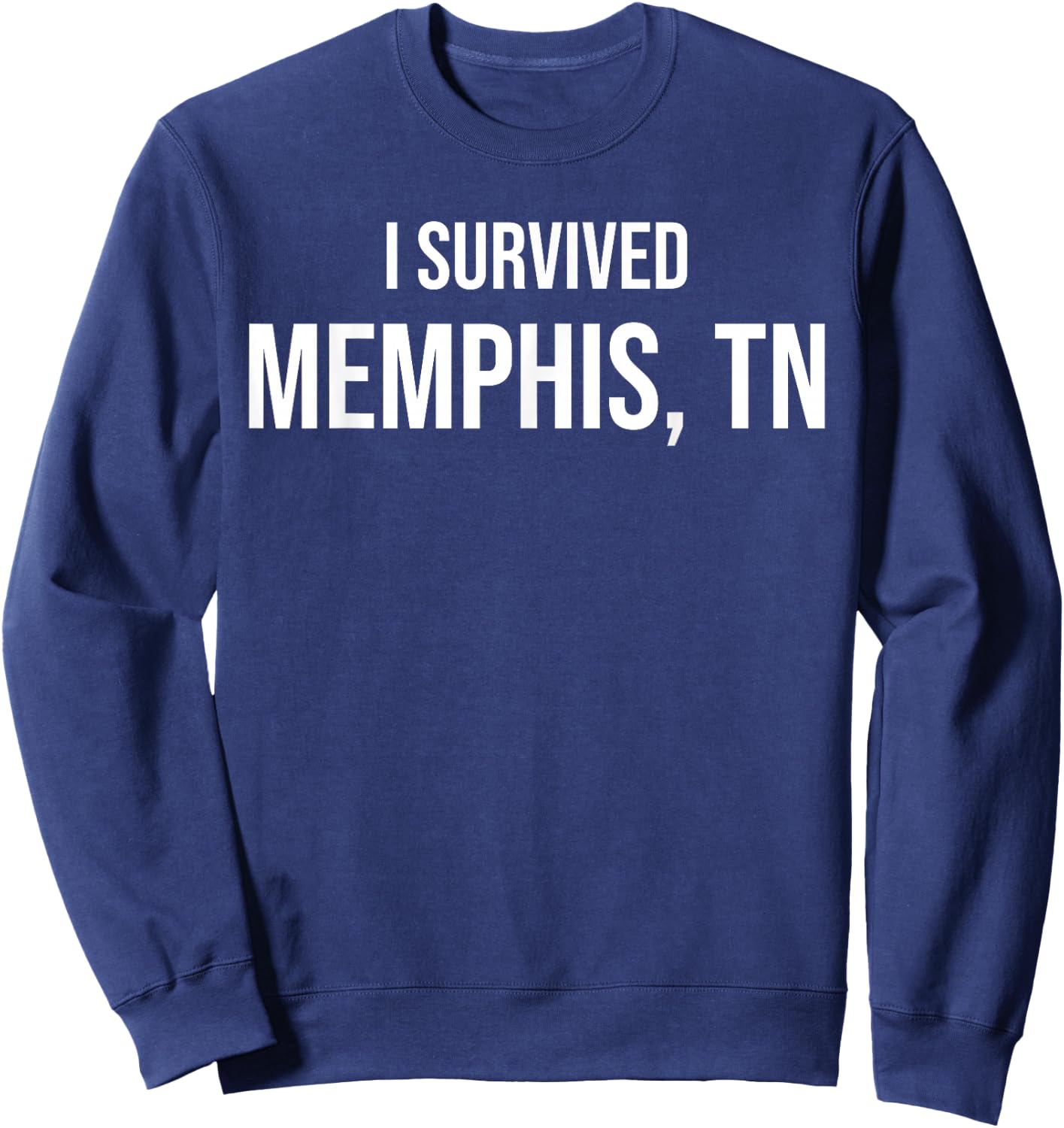 I Survived Memphis, TN Funny Sweatshirt - Sweatshirt | Navy
