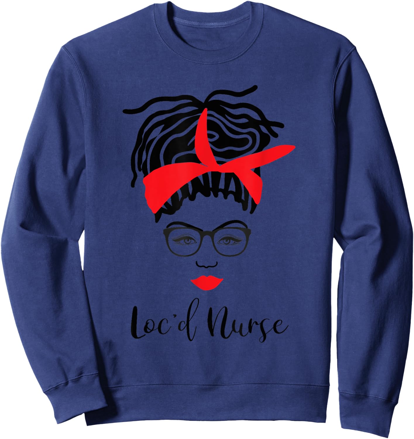 Loc'd Nurse With Glasses Locs RN LPN Sweatshirt - Sweatshirt | Navy