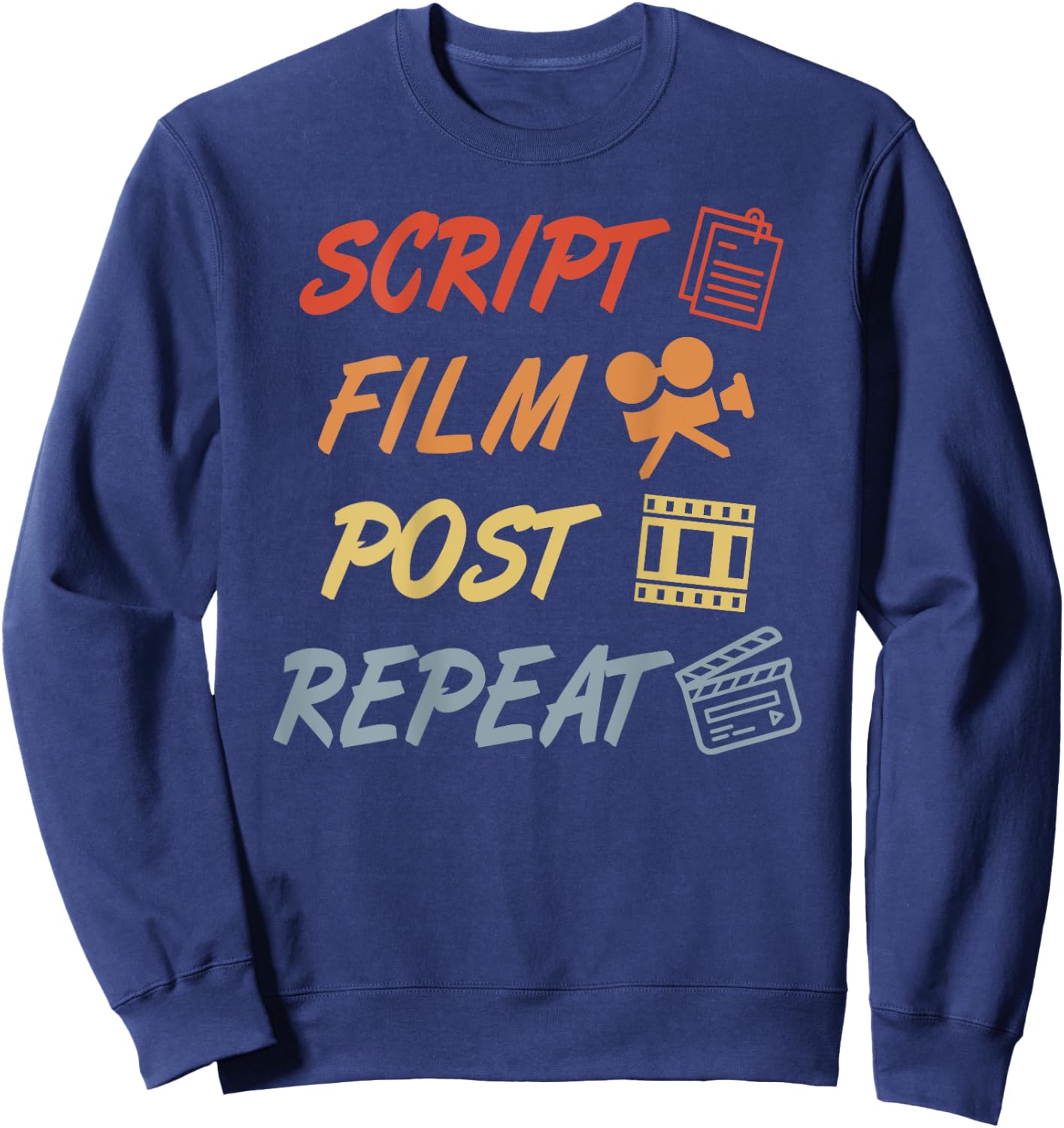 Write Shoot Edit Repeat Filmmaker Quote Video Producer Sweatshirt - Sweatshirt | Navy