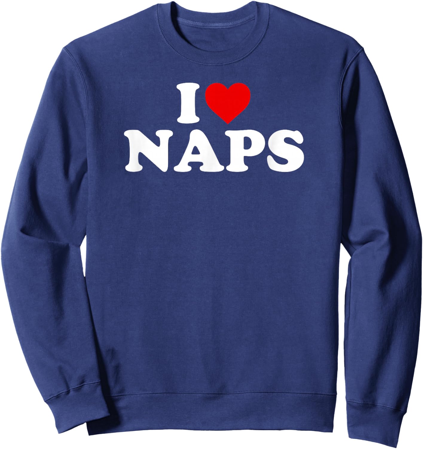 I Love Naps - Heart Sweatshirt - Sweatshirt | Navy
