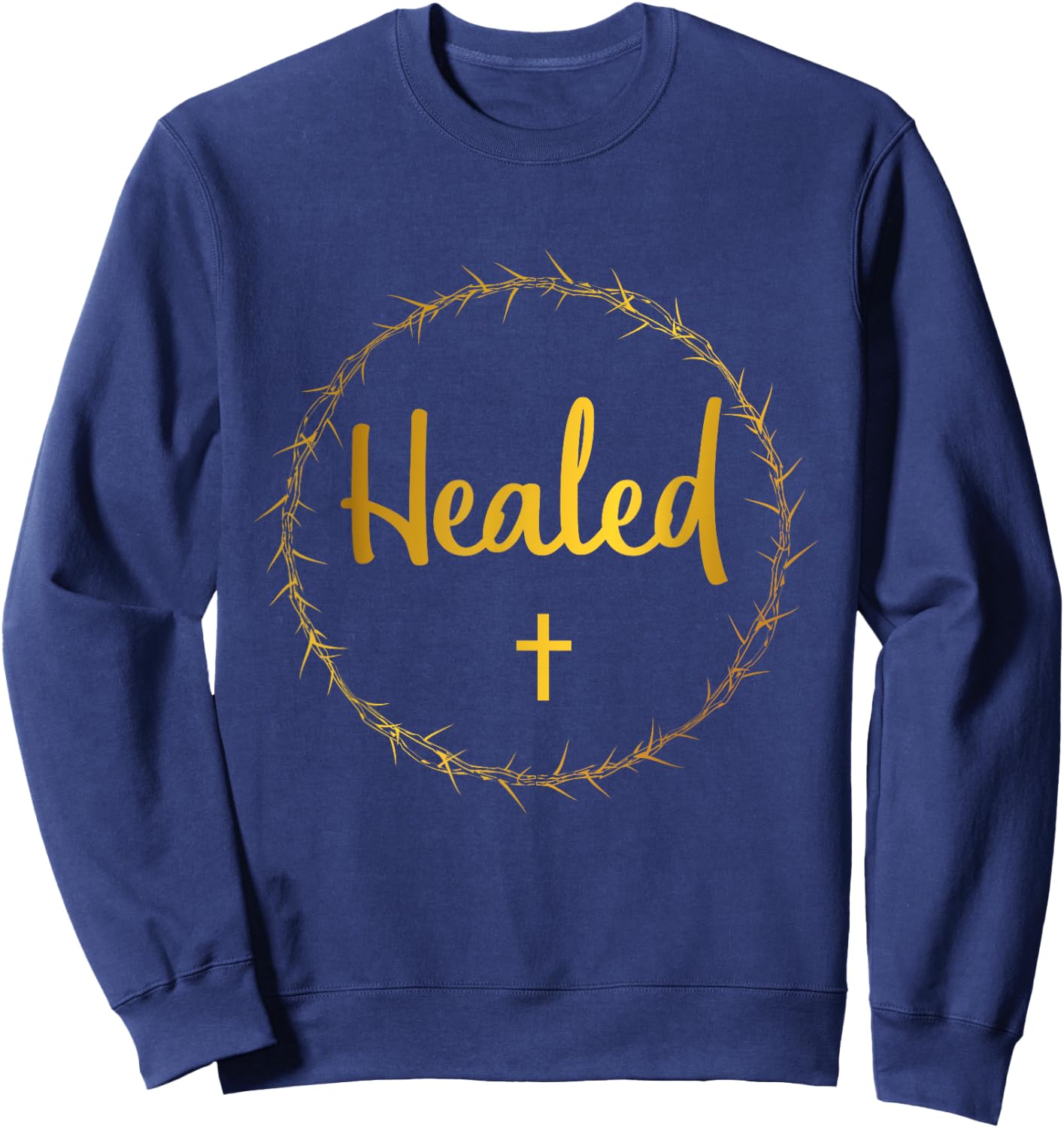 Easter Healed Shirt Christian By His Stripes I Am Healed Sweatshirt - Sweatshirt | Navy