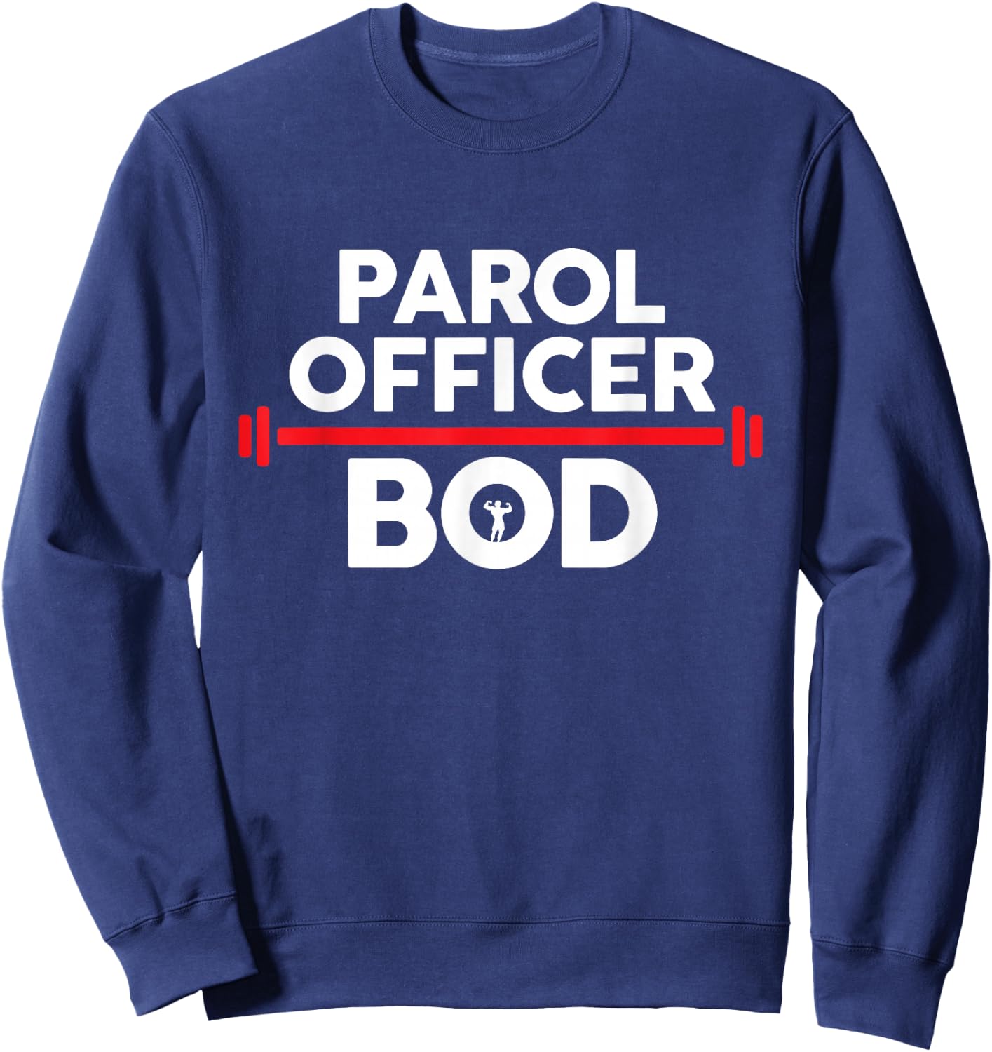 Parol Officer Bod, Funny Parol Officer Body Exercise Gym Sweatshirt - Sweatshirt | Navy