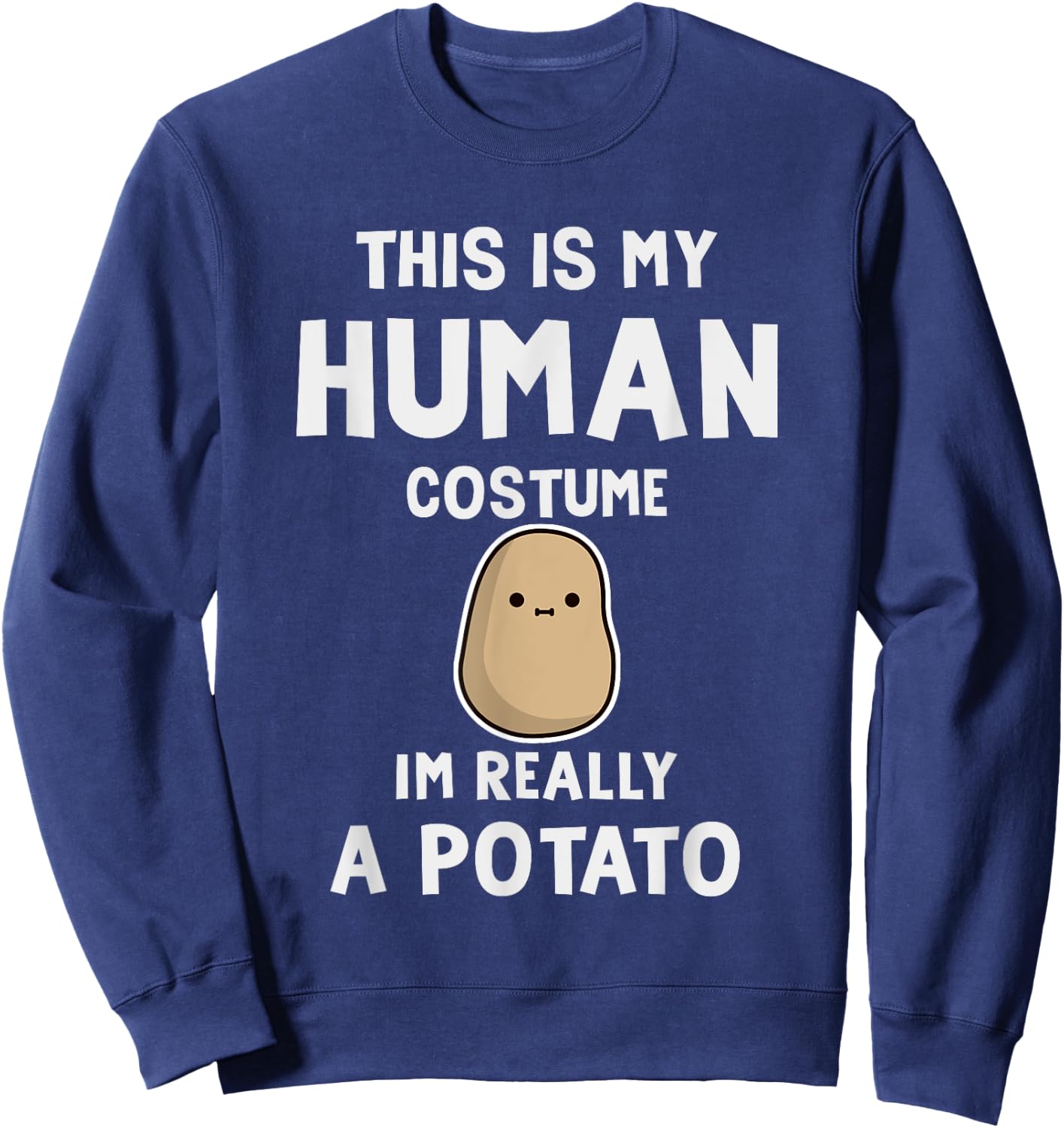 This is My Human Costume I'm Really a Potato Halloween Sweatshirt - Sweatshirt | Navy