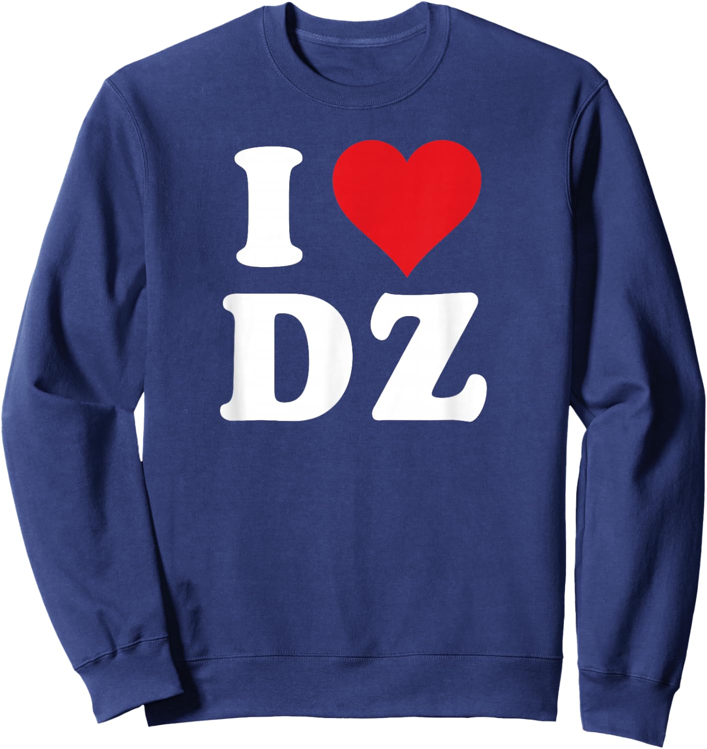 I Heart DZ Initials I Love D.Z. First And Last Name D Z Sweatshirt - Sweatshirt | Navy