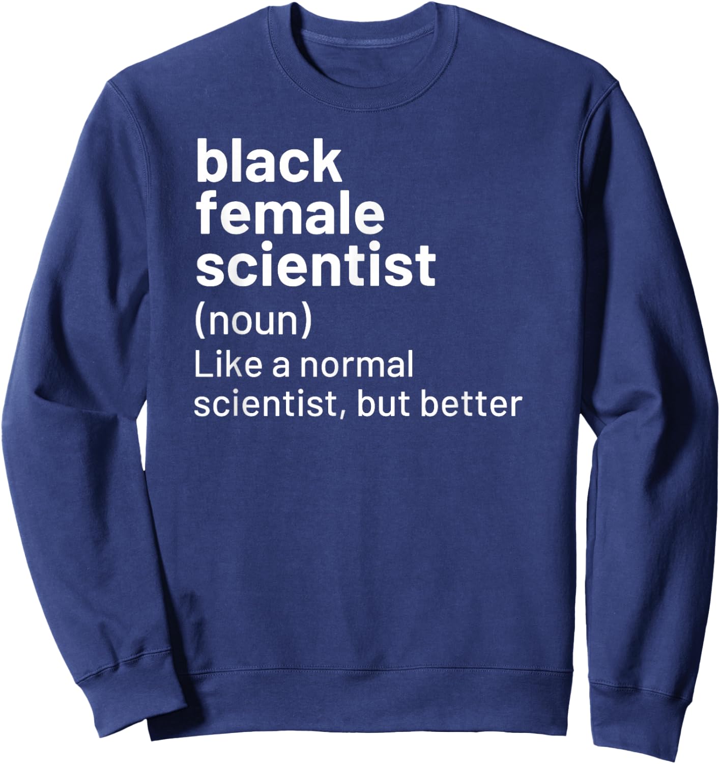 Black Female Scientist African American Definition Sweatshirt - Sweatshirt | Navy