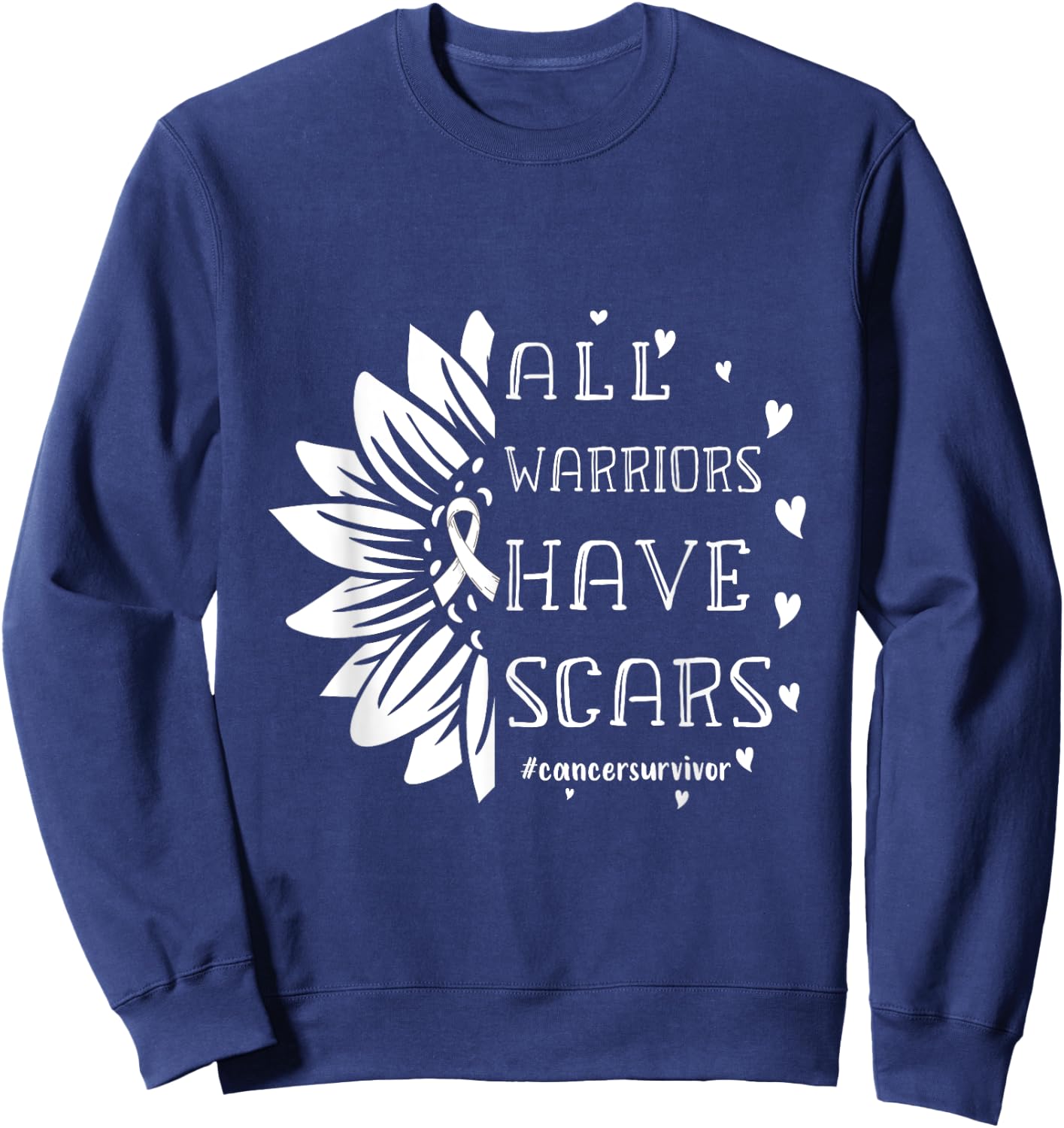 All Warriors have Scars Cancer Survivor Fighter Empowering Sweatshirt - Sweatshirt | Navy