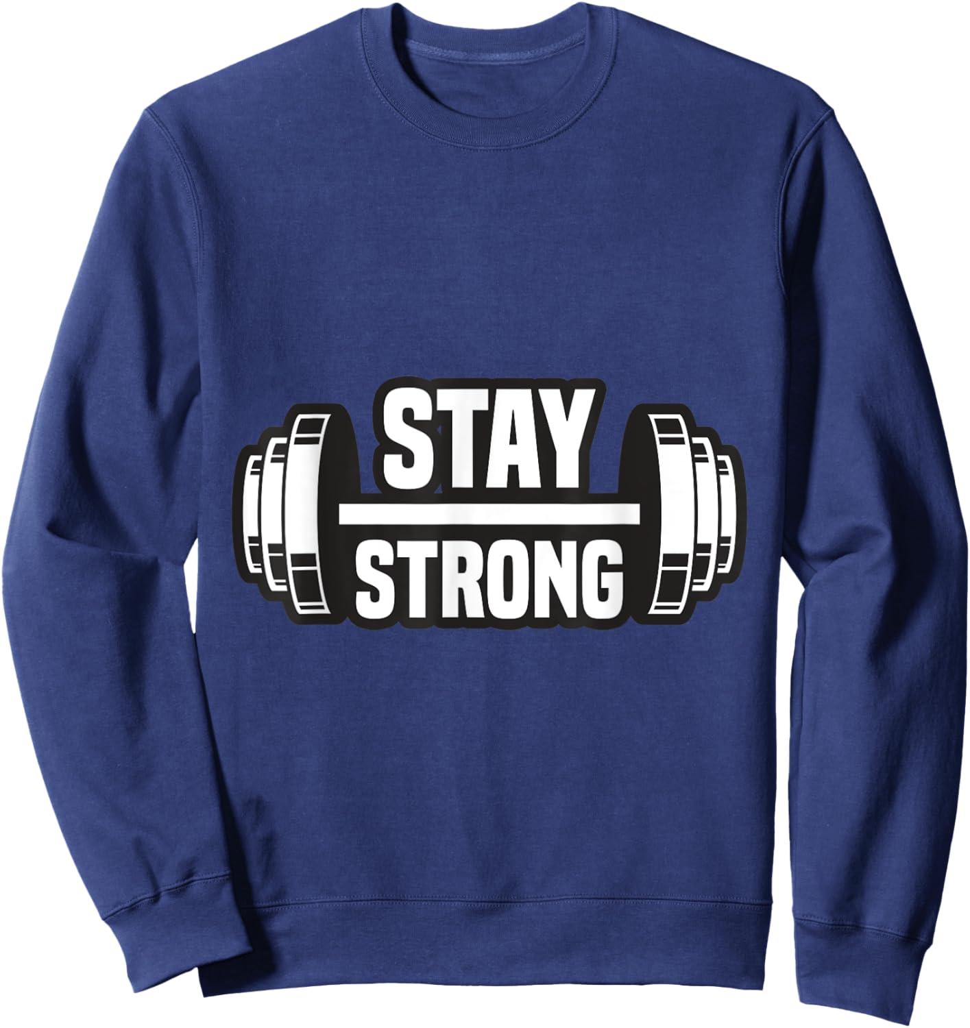 Stay strong Strongman Powerlifting Bodybuilding Motivation Sweatshirt - Sweatshirt | Navy
