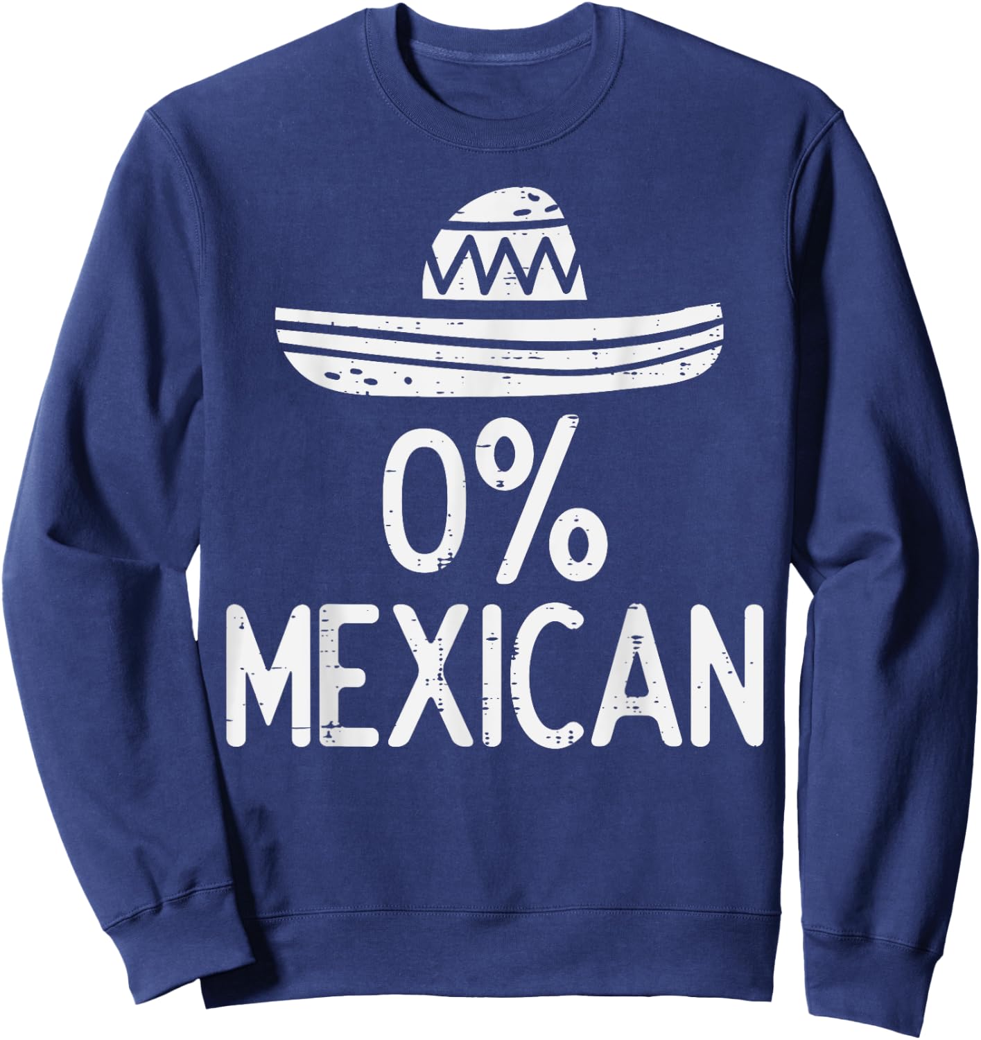 0% Mexican Funny Cinco De Mayo Mexican Fiesta Men Women Sweatshirt - Sweatshirt | Navy