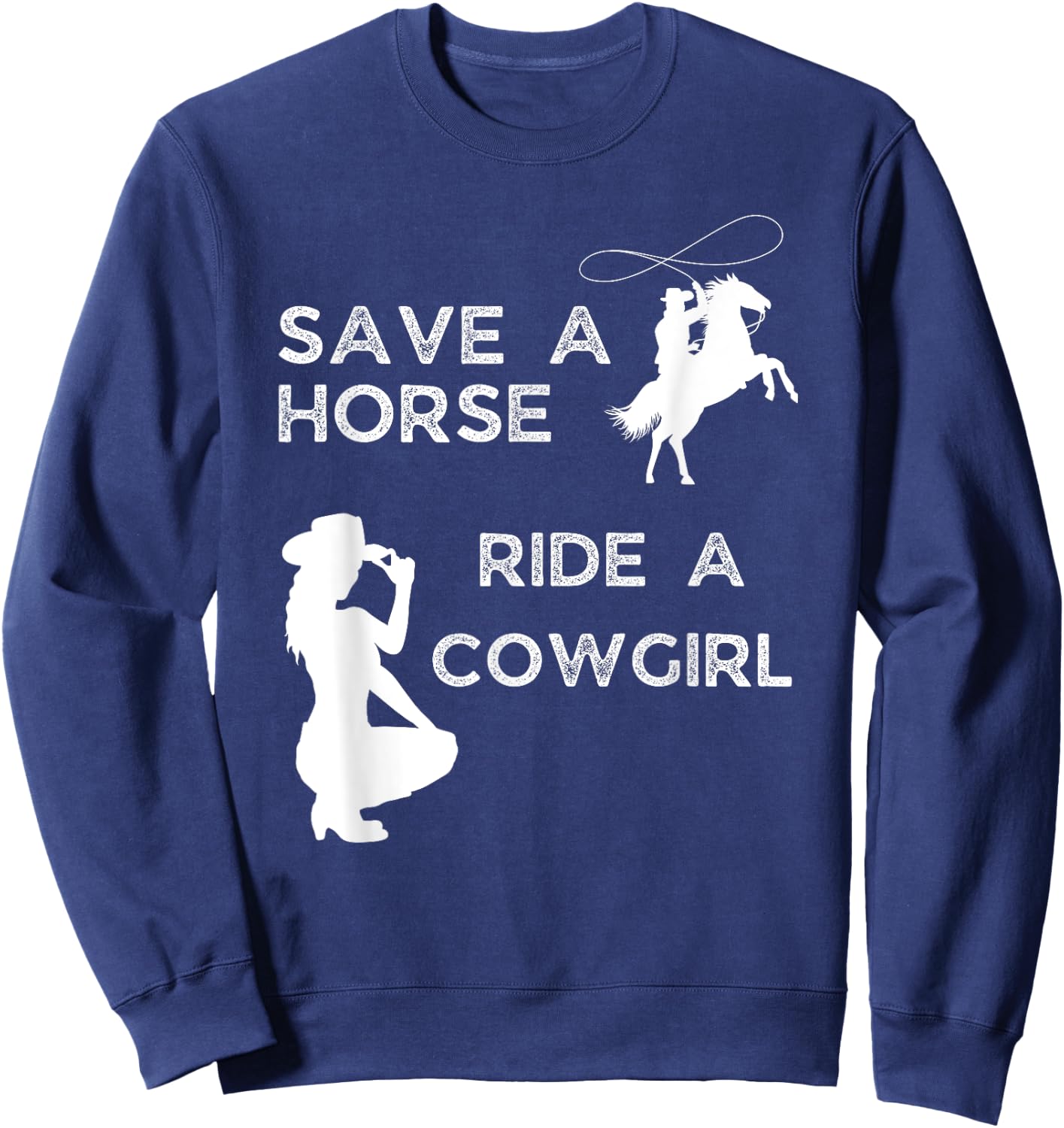 Save a horse ride with a cowgirl Sweatshirt - Sweatshirt | Navy
