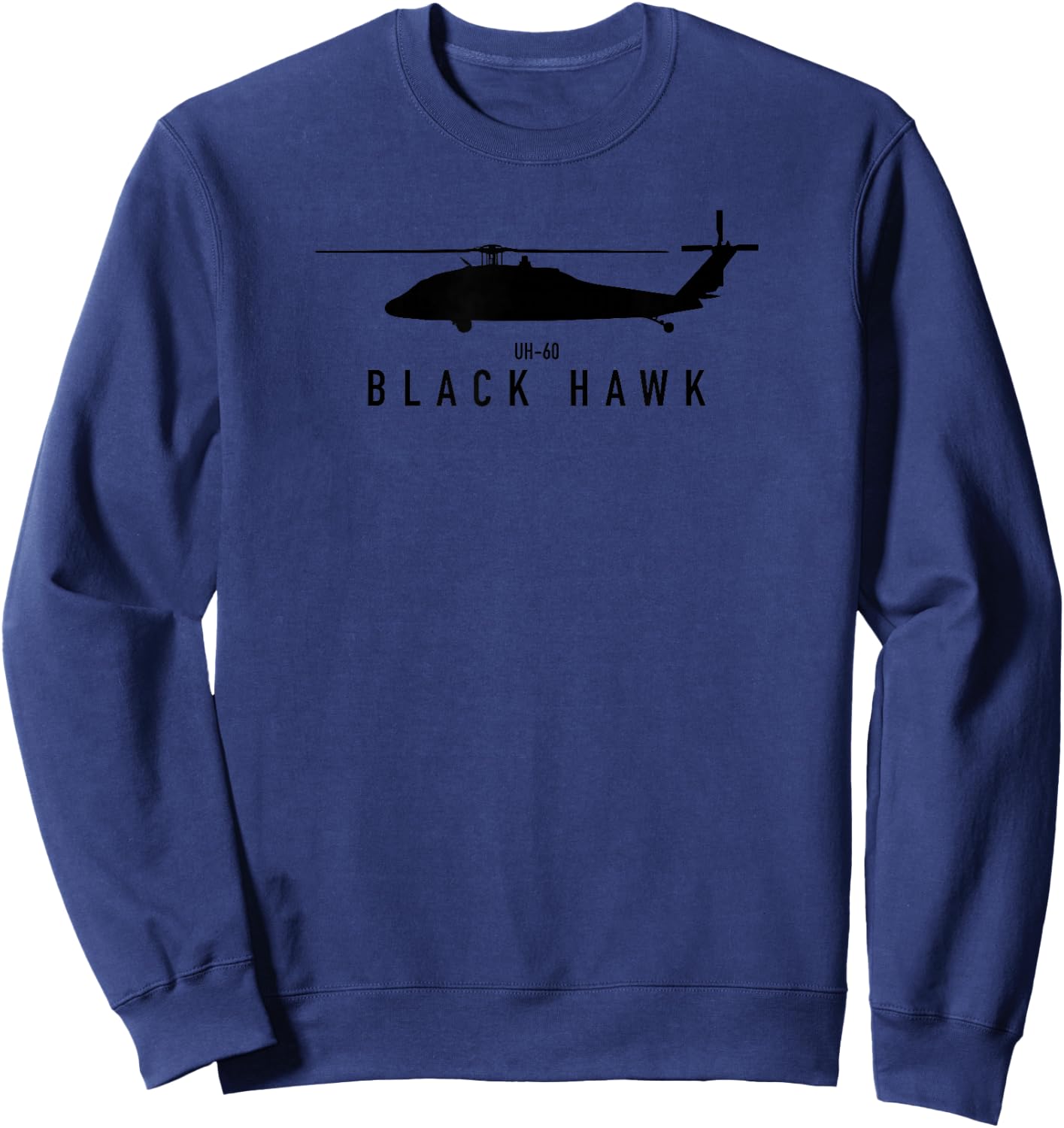 Helicopter Aviation & Black Hawk Helicopter Gifts UH-60 Black Hawk - -Adults, Black, Small, Short Sleeve, Modern, Military Theme Sweatshirt - Sweatshirt | Navy