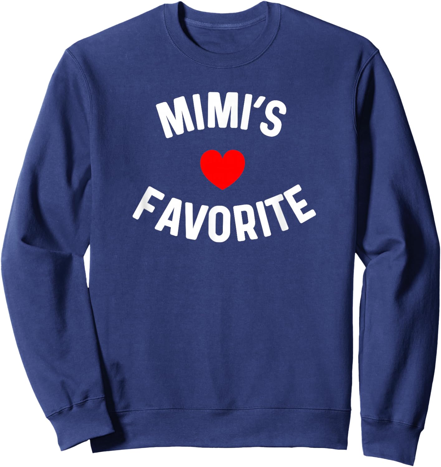 Mimi's Favorite Grandchild Baby Grandson Granddaughter Humor Sweatshirt - Sweatshirt | Navy