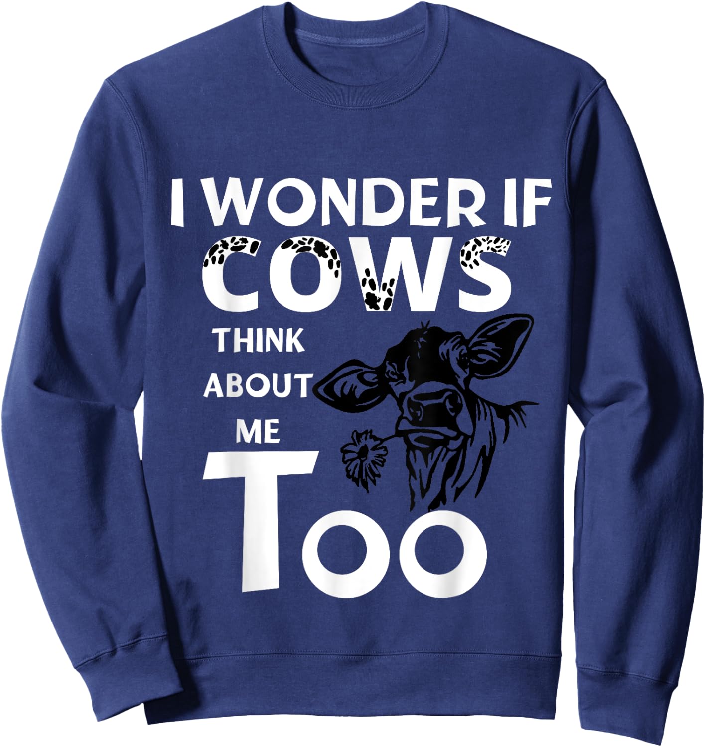Funny I wonder if cows think about me too christmas cow Sweatshirt - Sweatshirt | Navy