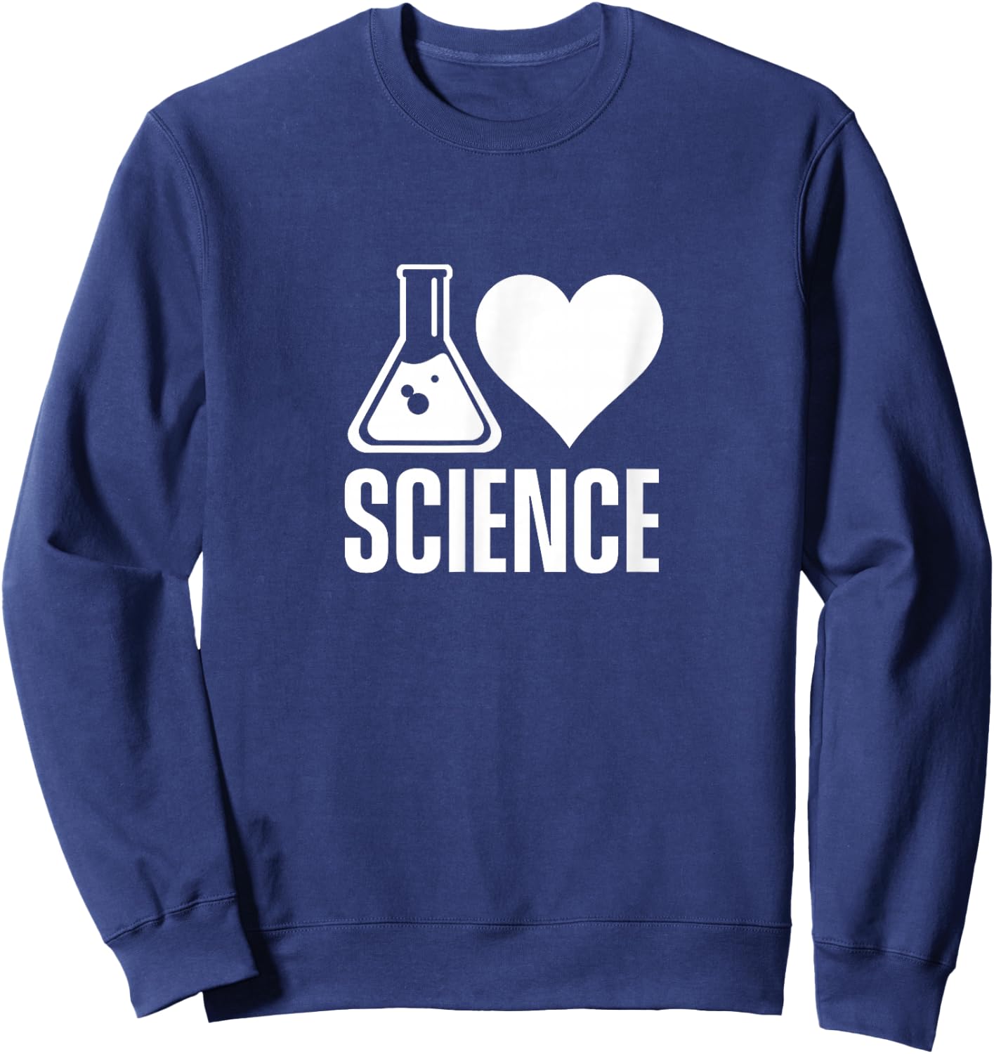I love science Lover Teacher Scientist Sciences Sweatshirt - Sweatshirt | Navy