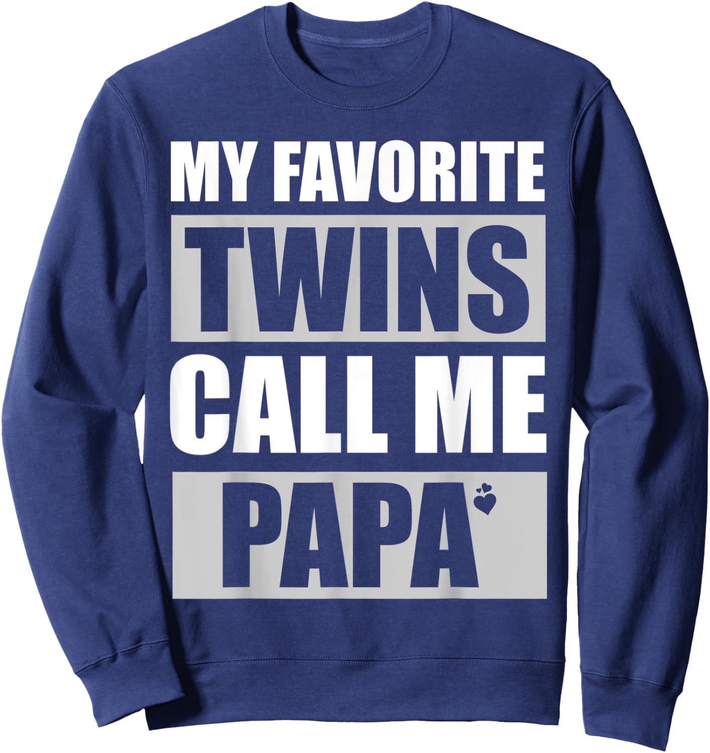 My Favorite Twins Call Me Papa Funny Dad Fathers Day Sweatshirt - Sweatshirt | Navy