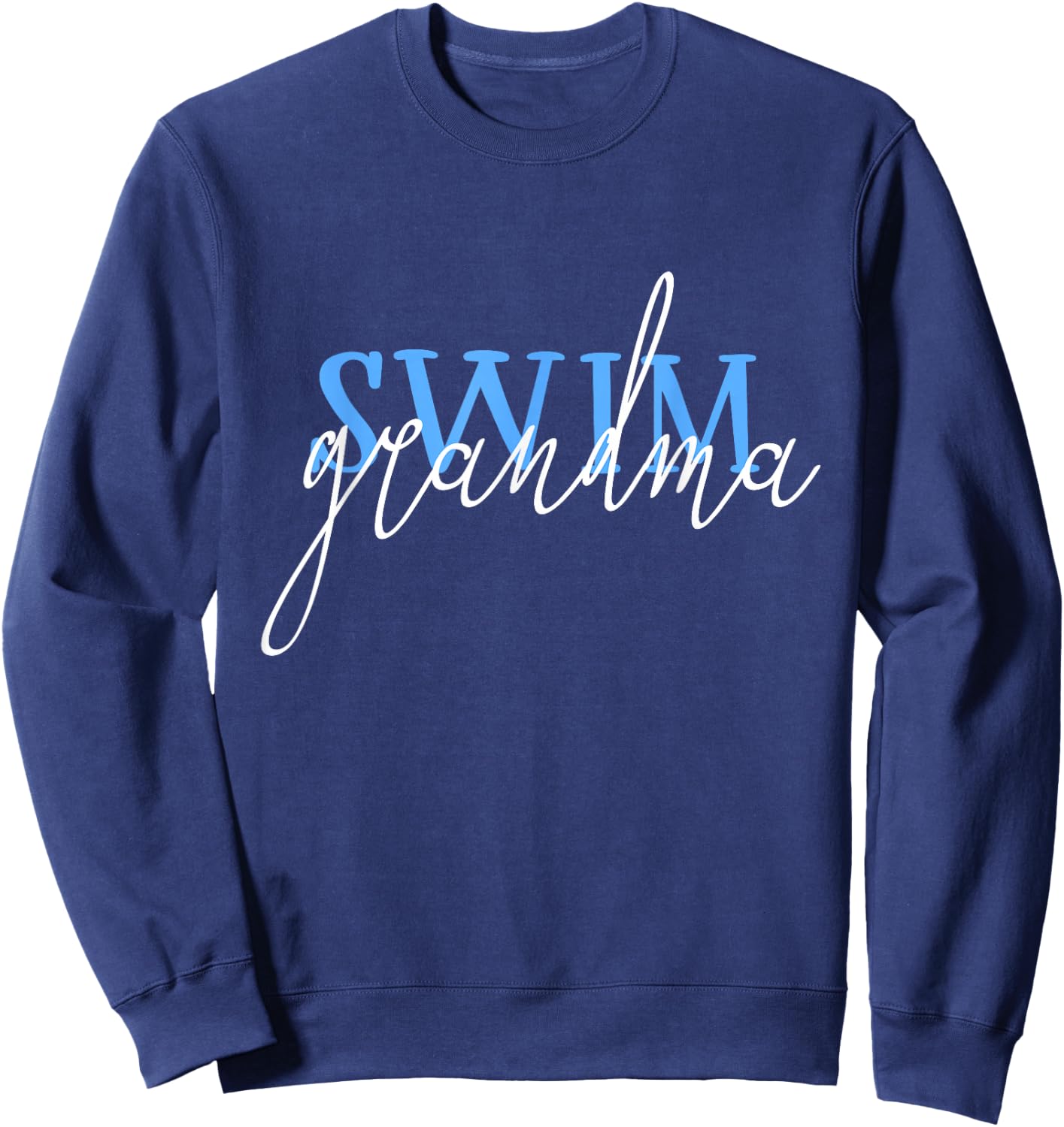 Swim Swimmer Love Funny Swimming Shirt Sport Grandma Gift Sweatshirt - Sweatshirt | Navy