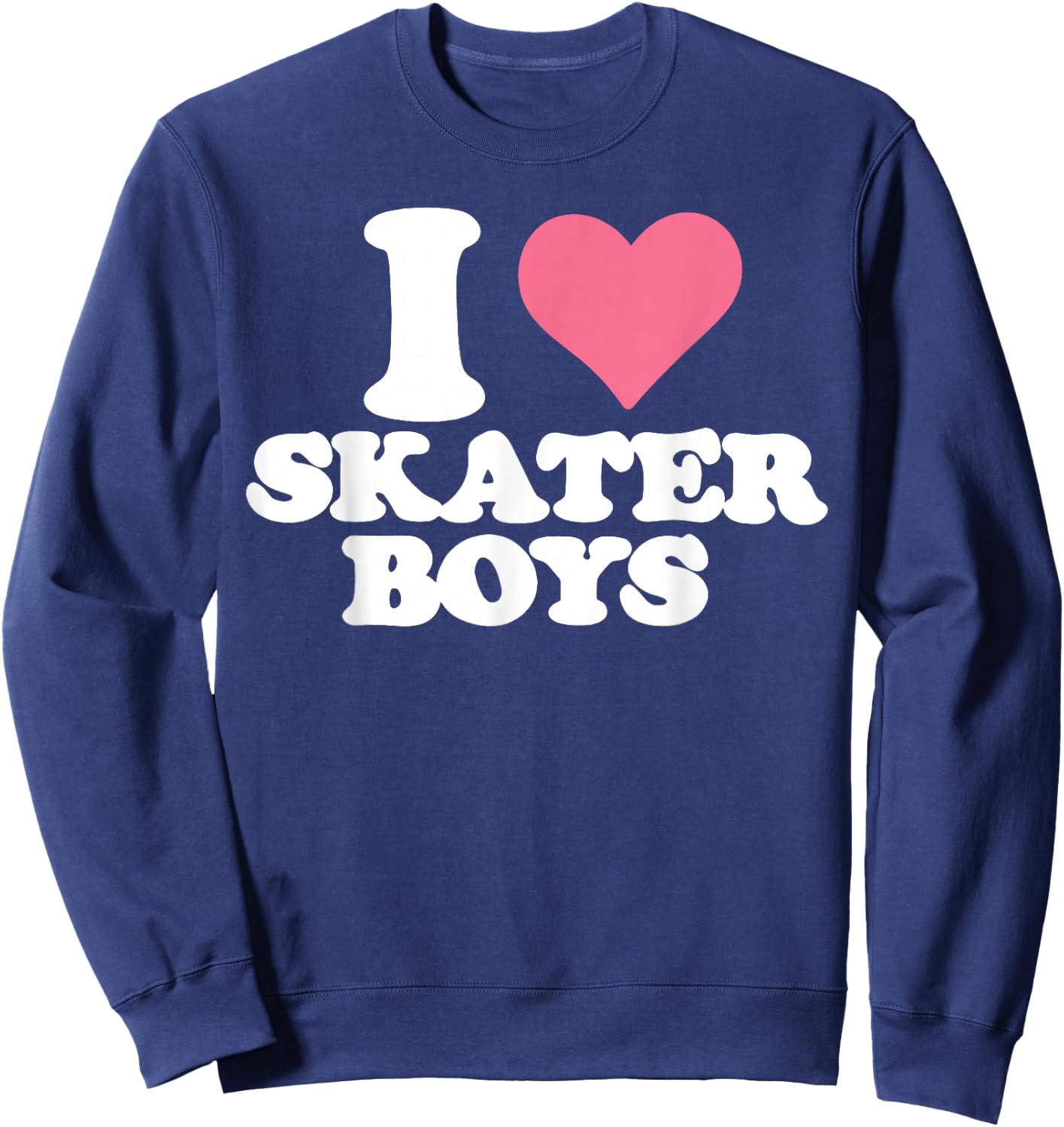 I Love Skater Boys Heart Sweatshirt - Sweatshirt | Navy