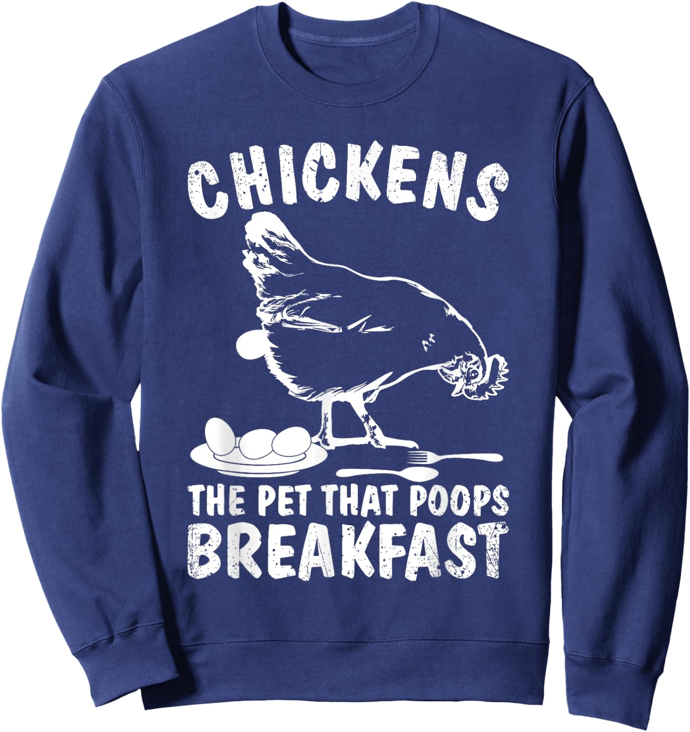 Funny Chickens Pet Poop Breakfast Backyard Farmer Sweatshirt - Sweatshirt | Navy
