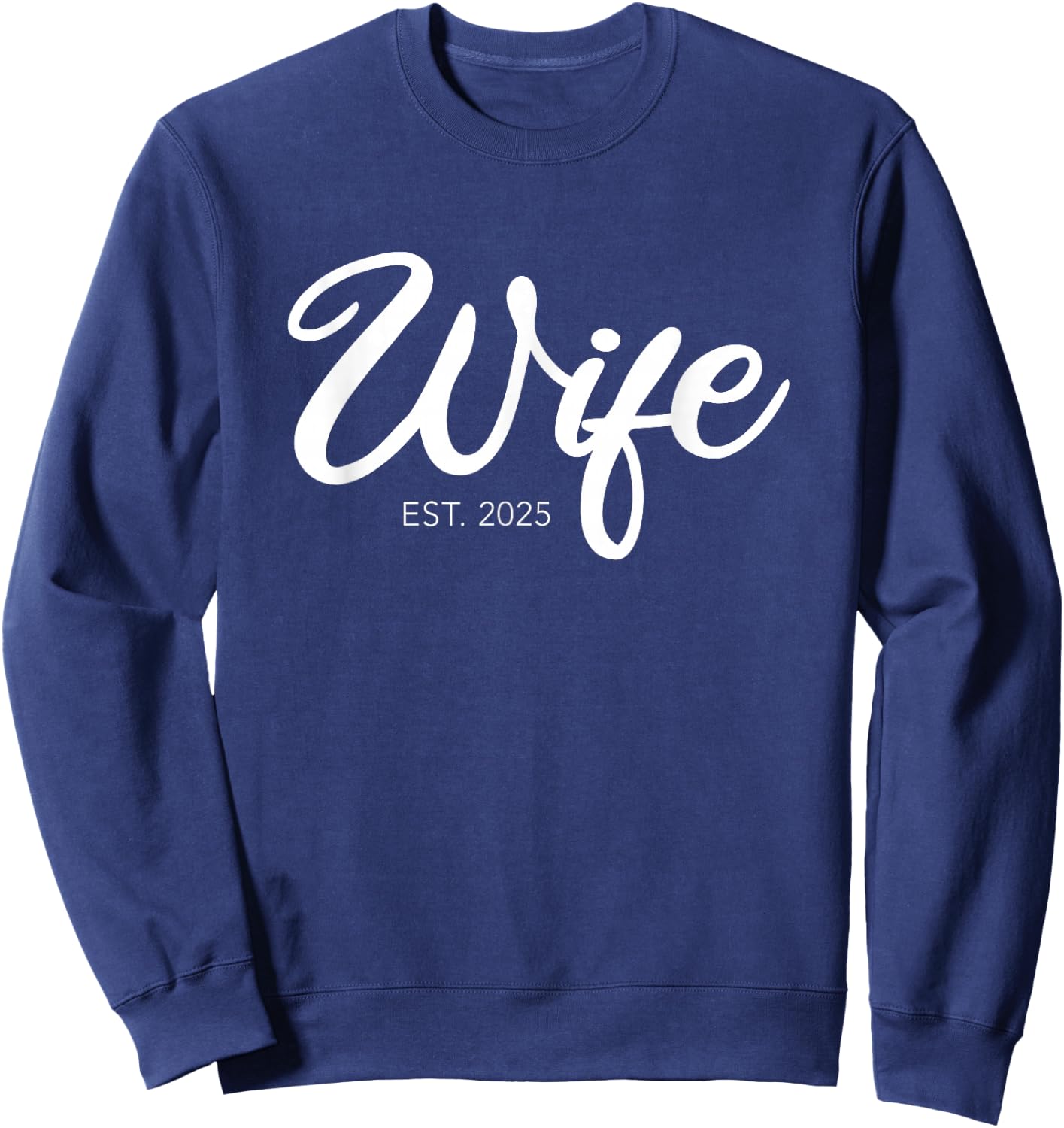Wedding Wife Est. 2025 Sweatshirt - Sweatshirt | Navy