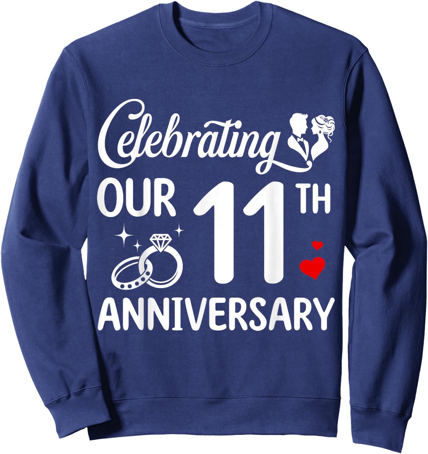 Celebrating Our 11th Wedding Anniversary Marriage 11 Years Sweatshirt - Sweatshirt | Navy