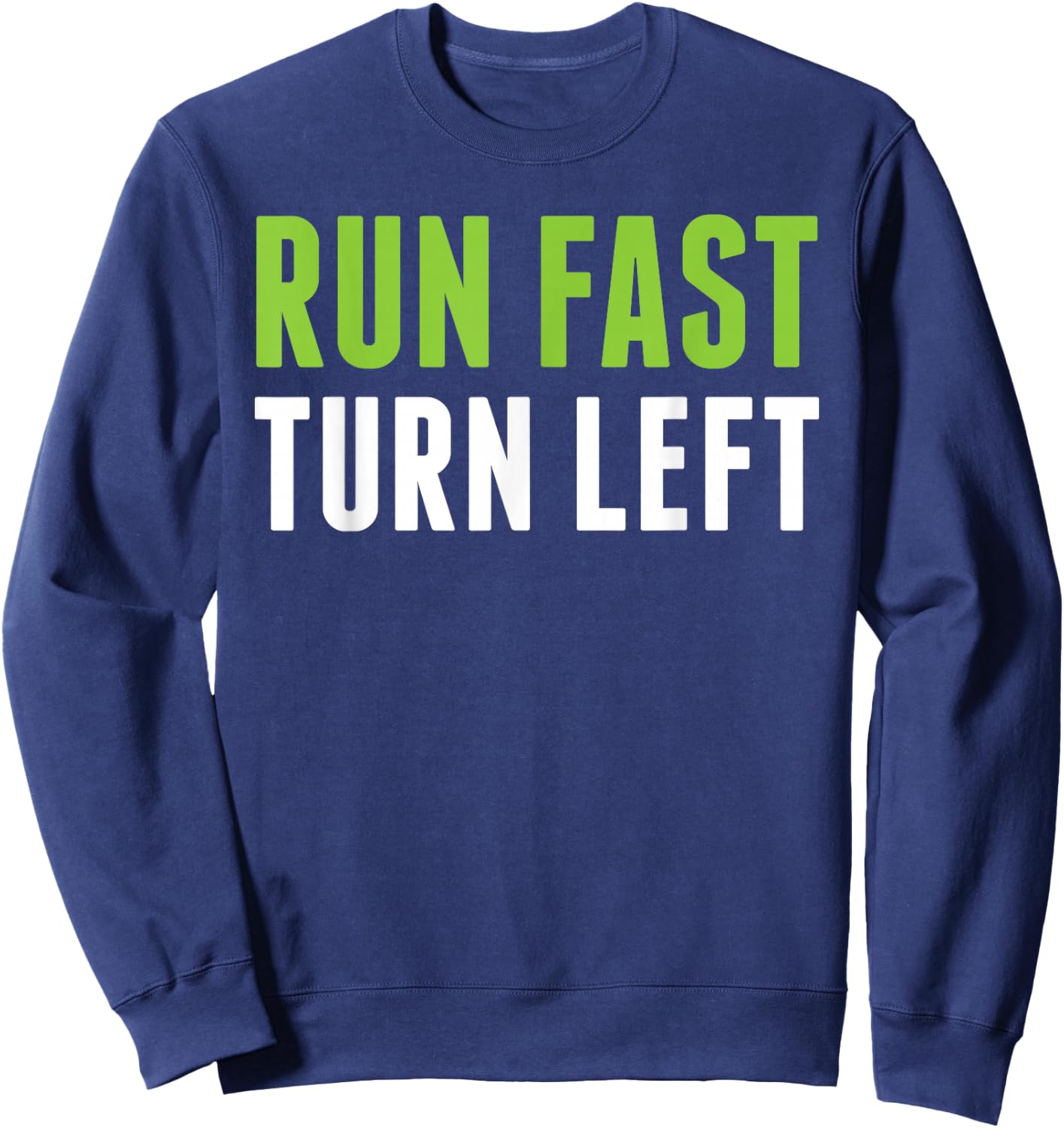 Run Fast Turn Left - Track and Field Sweatshirt - Sweatshirt | Navy