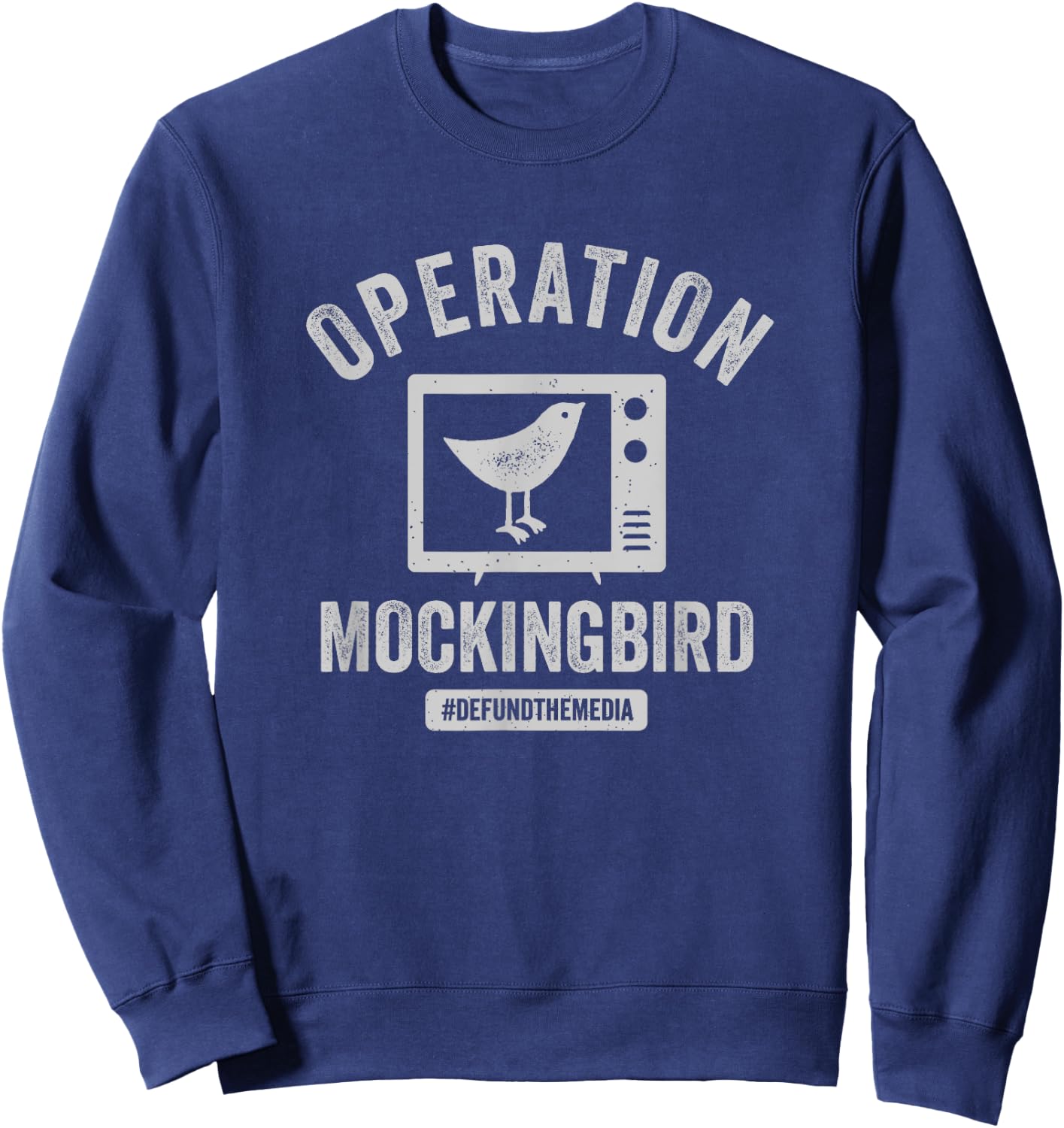 Operation Mockingbird - Defuse the Media Sweatshirt - Sweatshirt | Navy