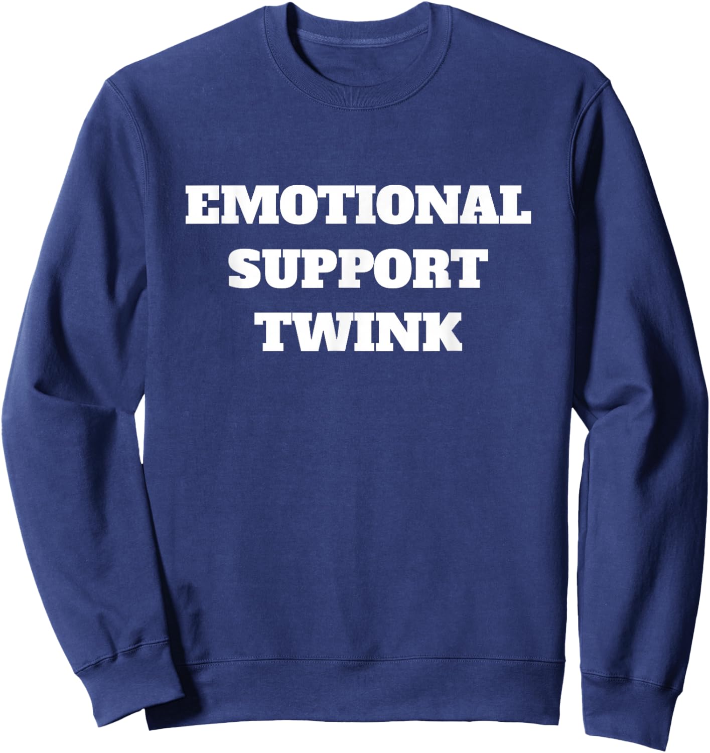 Emotional Support Twink Sweatshirt - Sweatshirt | Navy