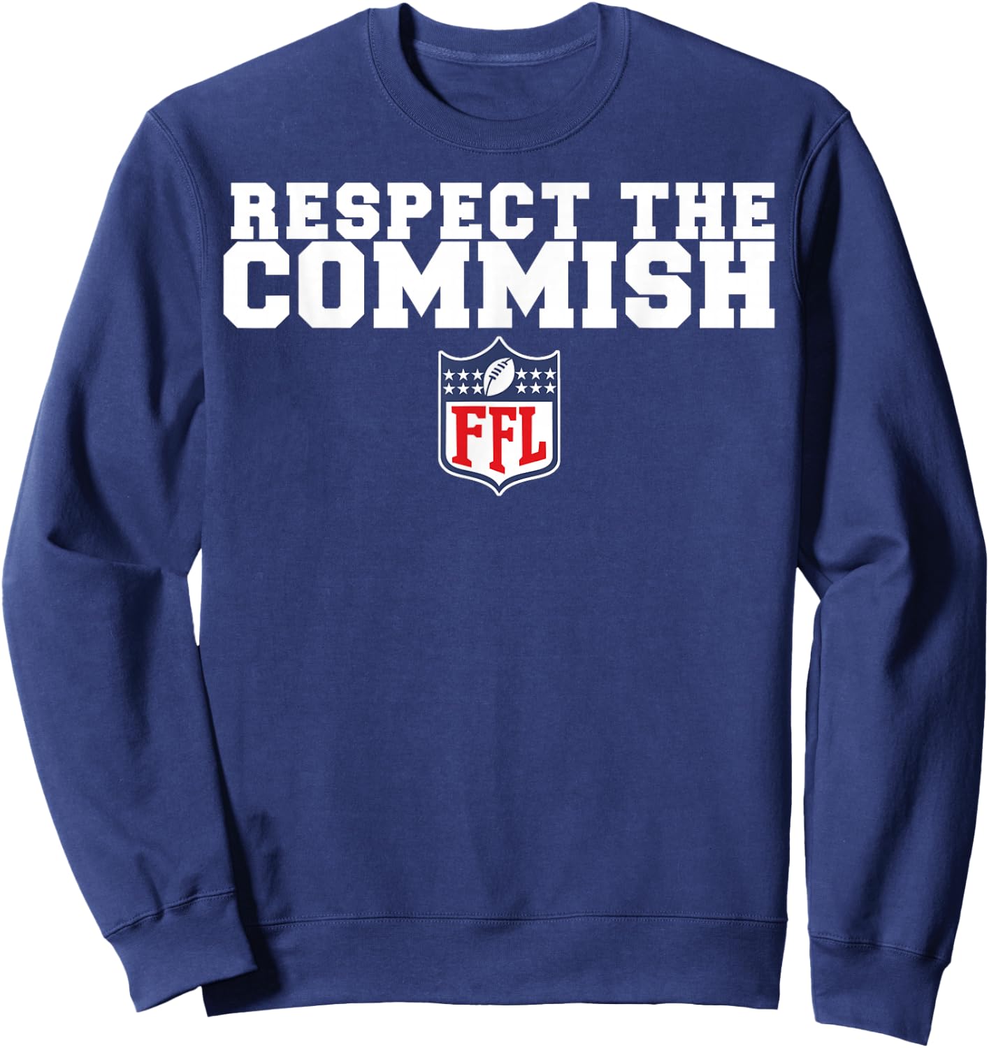 Fantasy Football Commish Funny Respect The Commish Sweatshirt - Sweatshirt | Navy