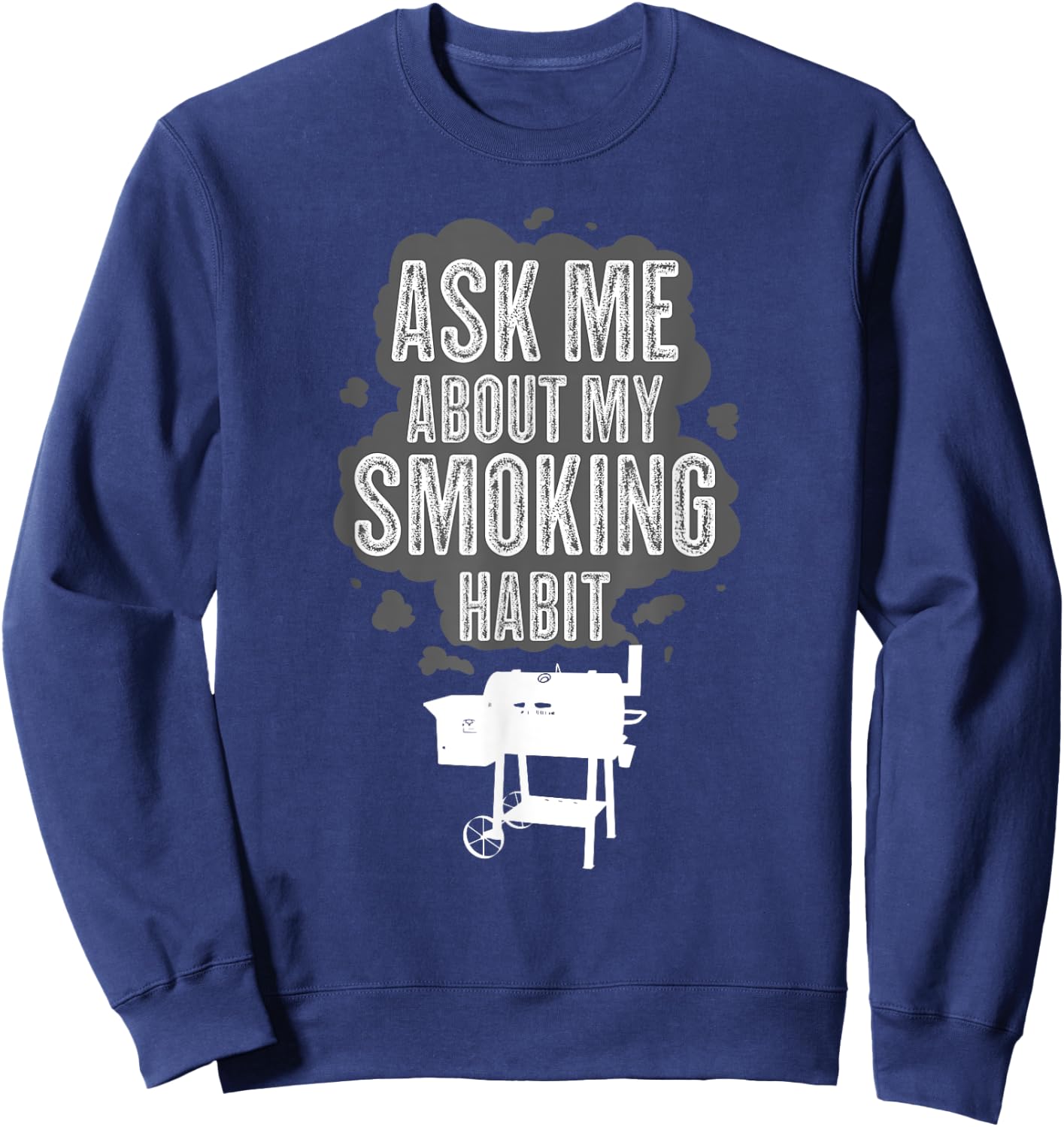 Ask Me About My Smoking Habit Sweatshirt - Sweatshirt | Navy