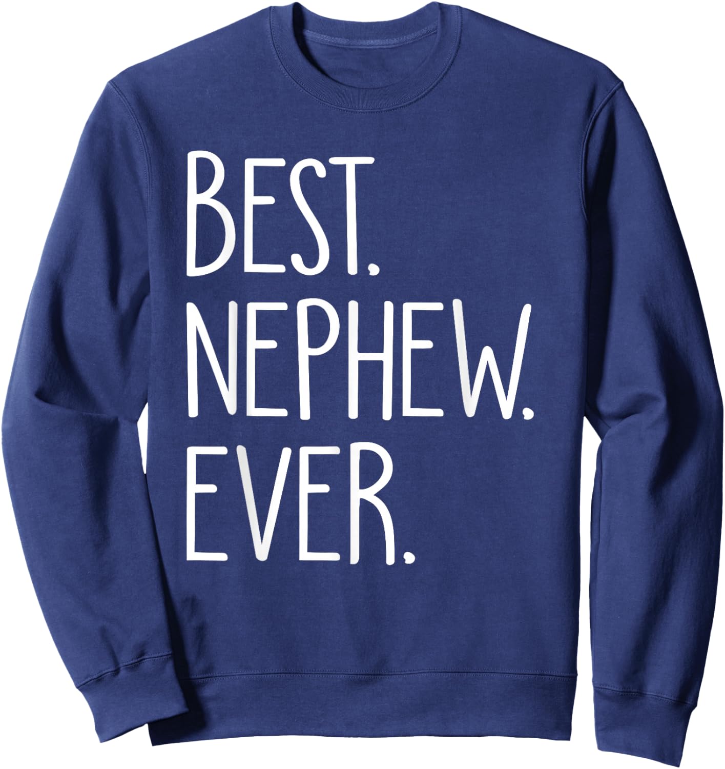 Best Nephew Ever Sweatshirt - Sweatshirt | Navy