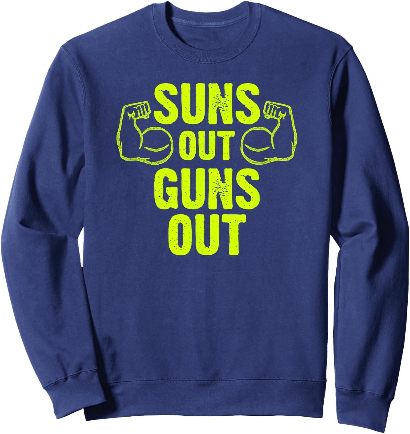 Trendy Suns Out Guns Out Muscles lyrics Sweatshirt - Sweatshirt | Navy