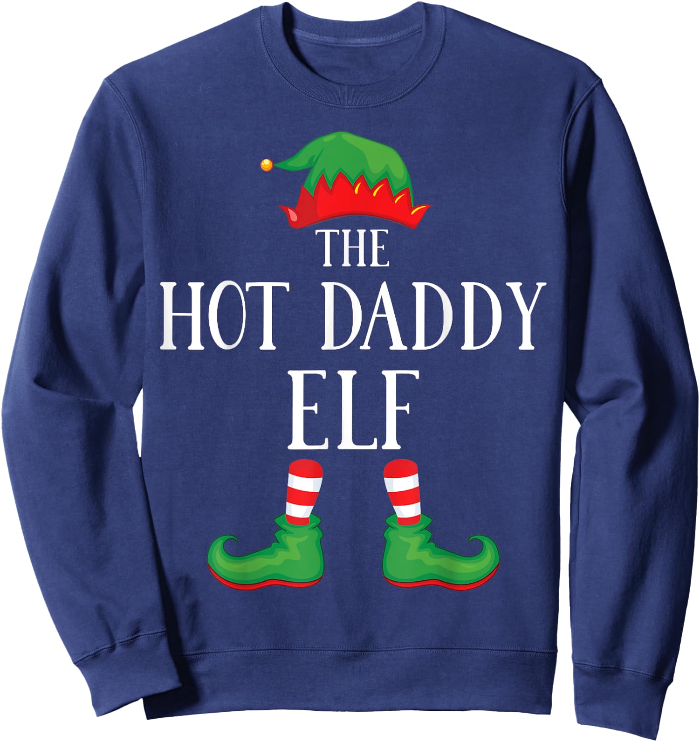 Hot Daddy Elf Matching Group Xmas Funny Family Christmas Sweatshirt - Sweatshirt | Navy