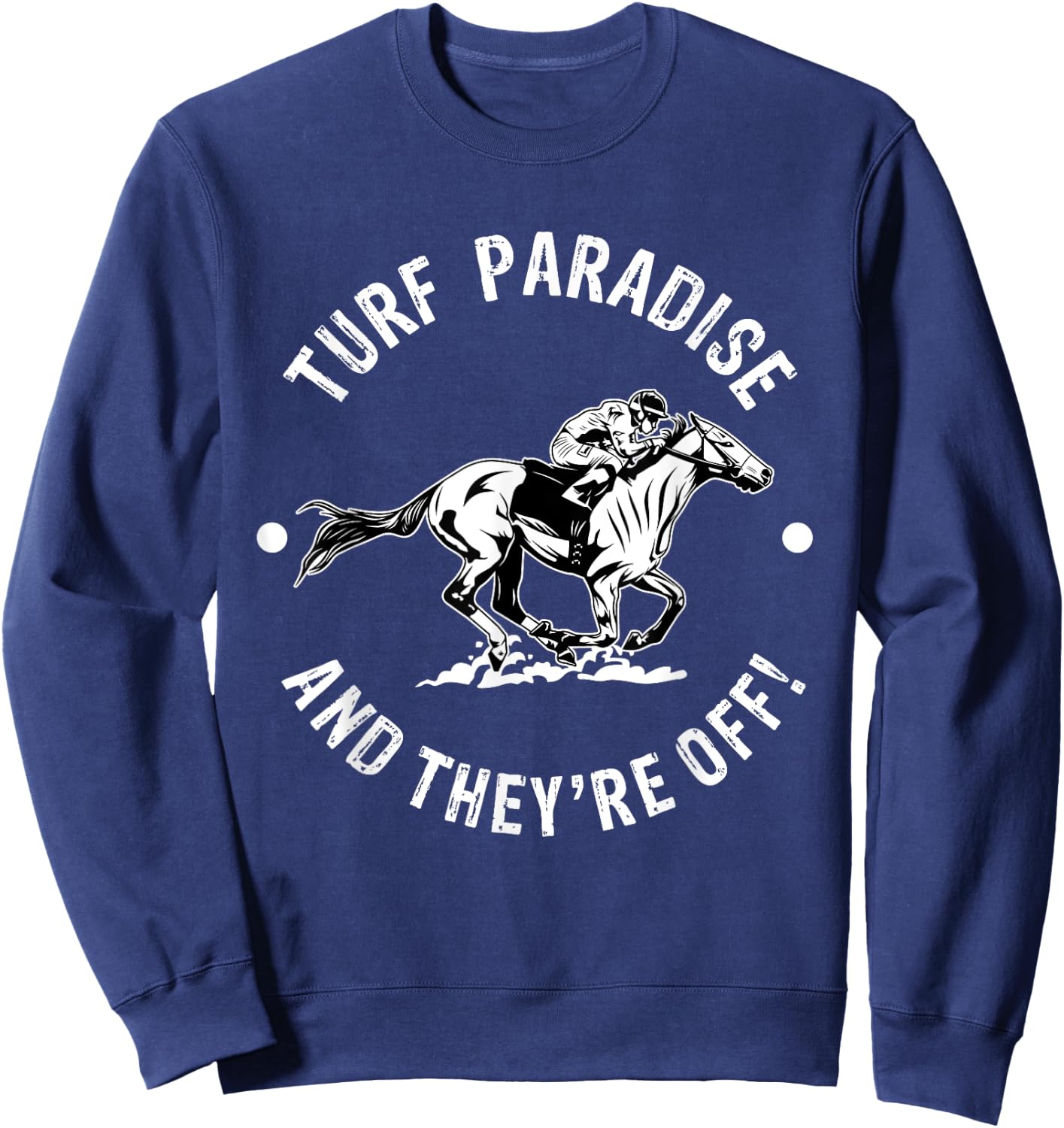 Turf Paradise Racetrack Horse Racing Fan Equestrian AZ Derby Sweatshirt - Sweatshirt | Navy
