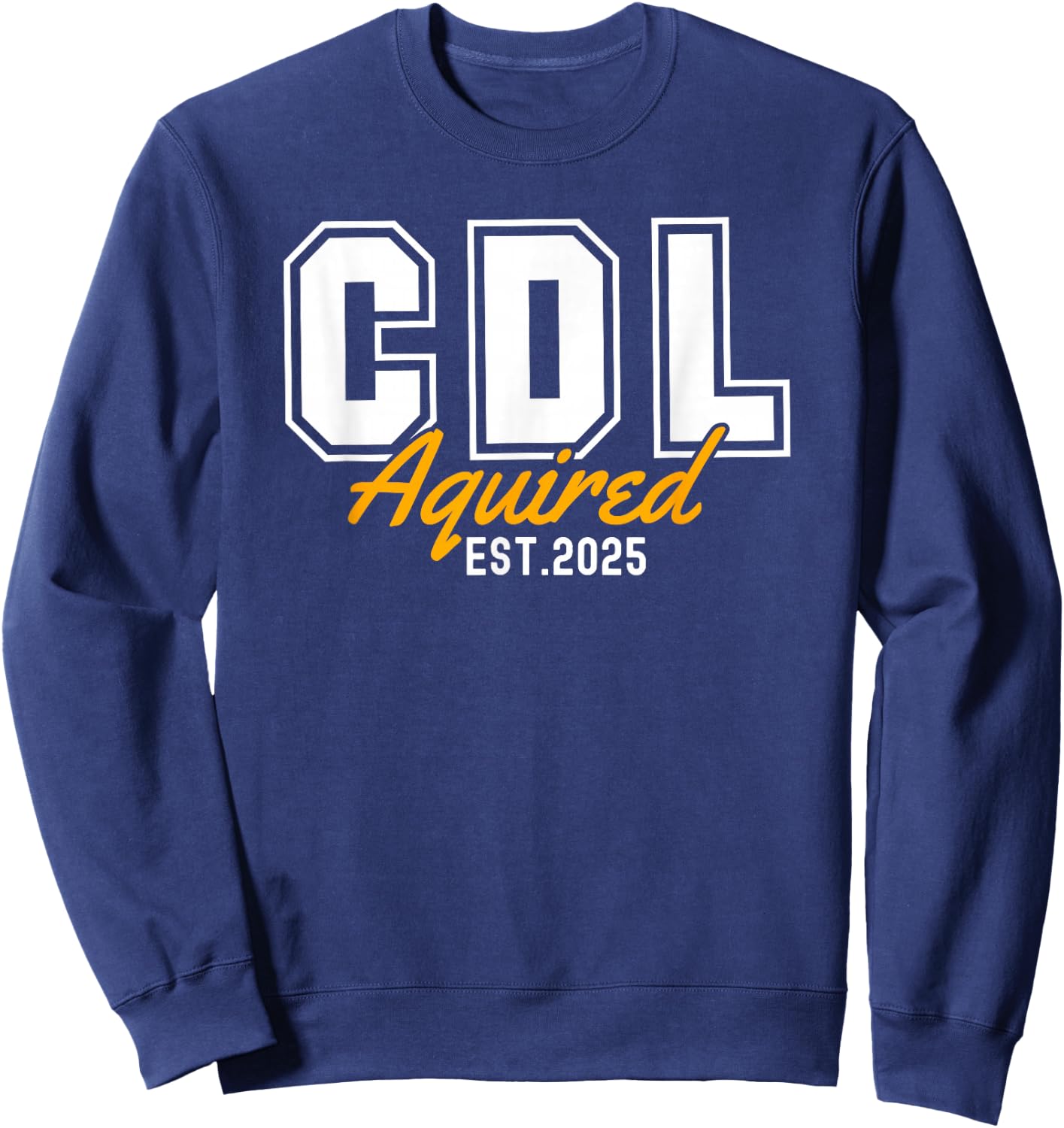 Funny Licensed CDL Trucker Driver Sweatshirt - Sweatshirt | Navy