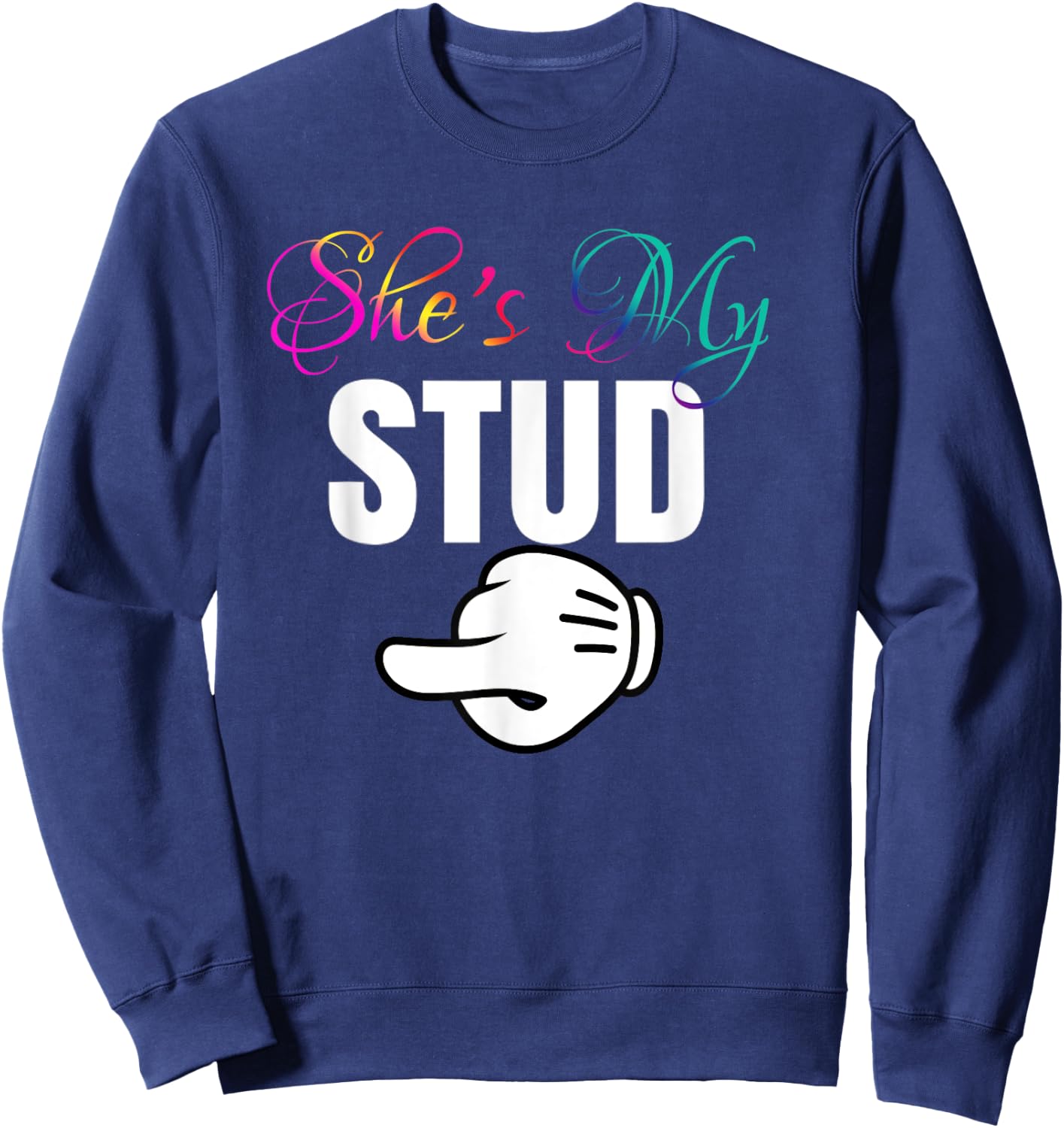 She's My STUD Lesbian Couple Matching Outfit Gift Sweatshirt - Sweatshirt | Navy