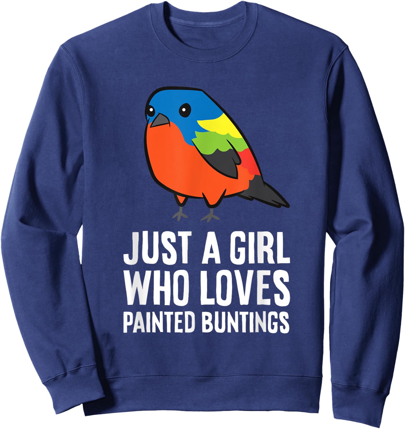 Just a Girl Who Loves Painted Buntings Sweatshirt - Sweatshirt | Navy