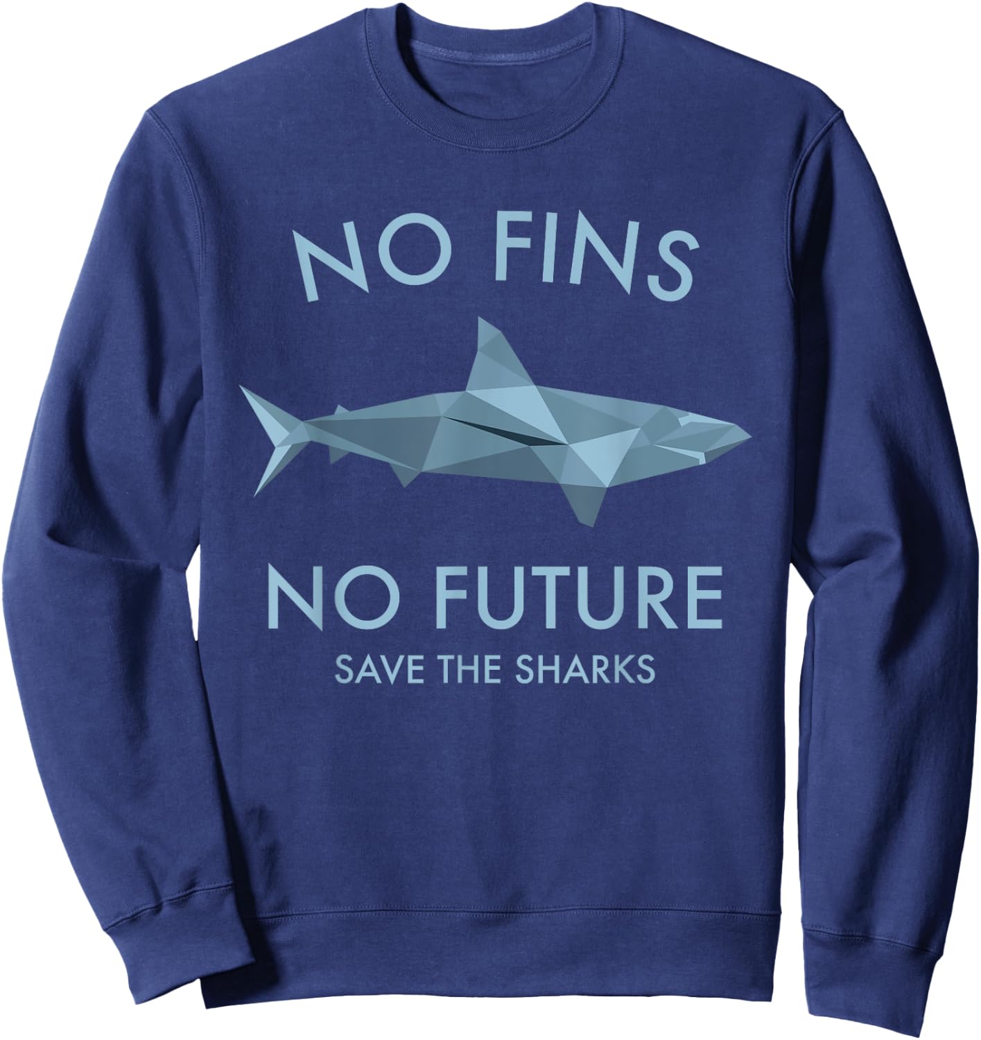 No Fins No Future Shark Sharks Protect the Sharks Scuba Sweatshirt - Sweatshirt | Navy