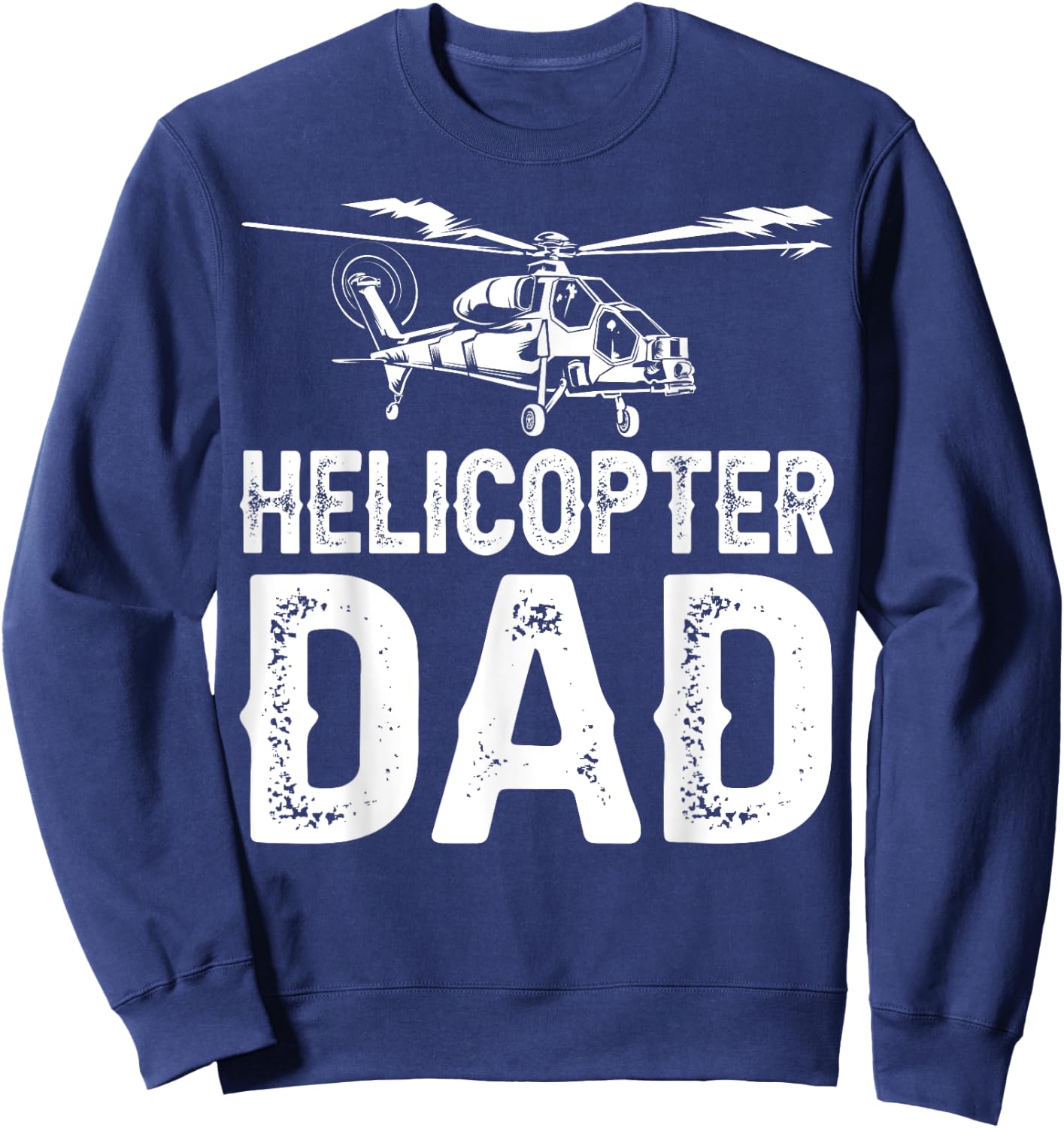 Funny Helicopter Dad Gift Cool Helicopter Parent Sweatshirt - Sweatshirt | Navy