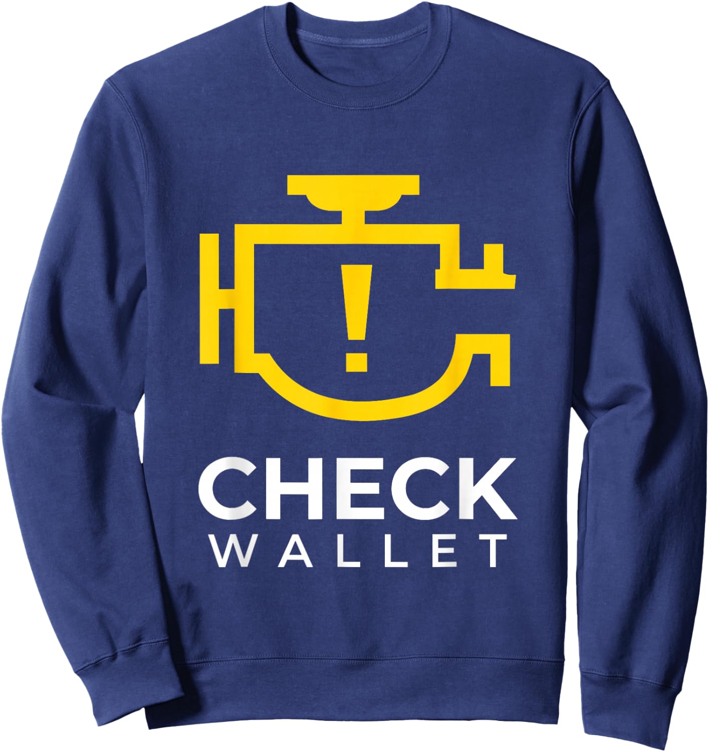 Check Wallet Dad Car Engine Light Mechanic Humor Sweatshirt - Sweatshirt | Navy