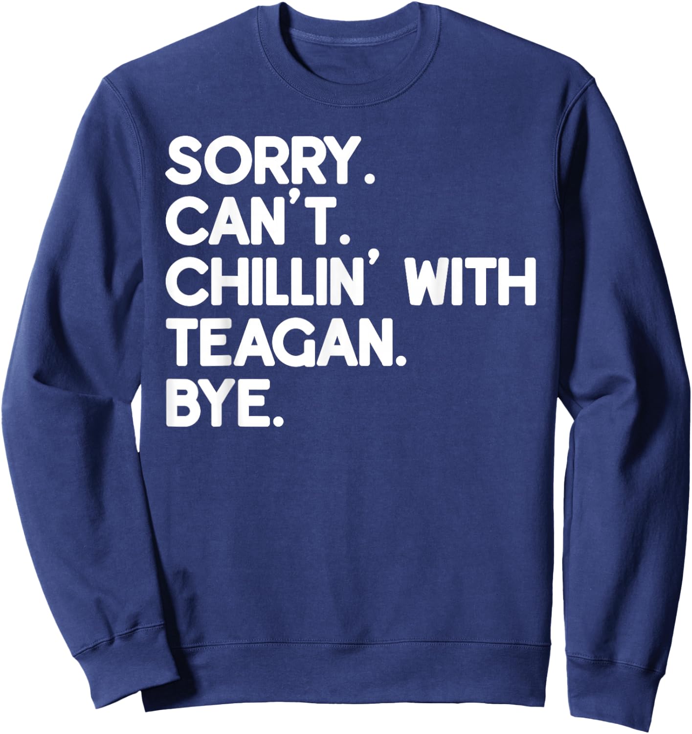 TEAGAN First Name Funny Personalized Named Friend Of Sweatshirt - Sweatshirt | Navy